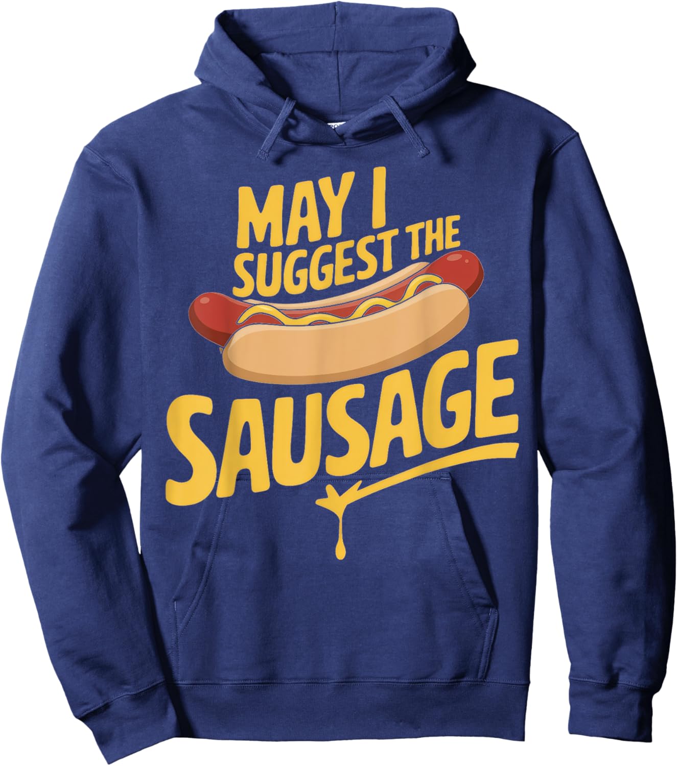 May I Suggest The Sausage Inappropriate Humor Hoodie - Hoodie | Navy