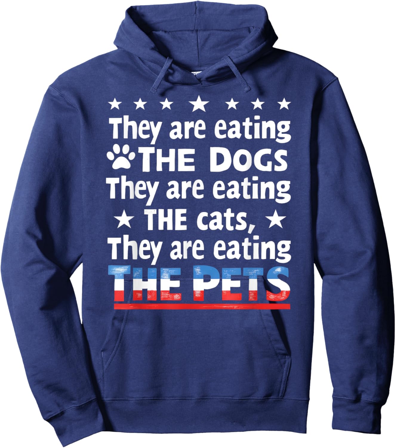 They are eating The dogs The cats The Pets Funny Trump Hoodie - Hoodie | Navy