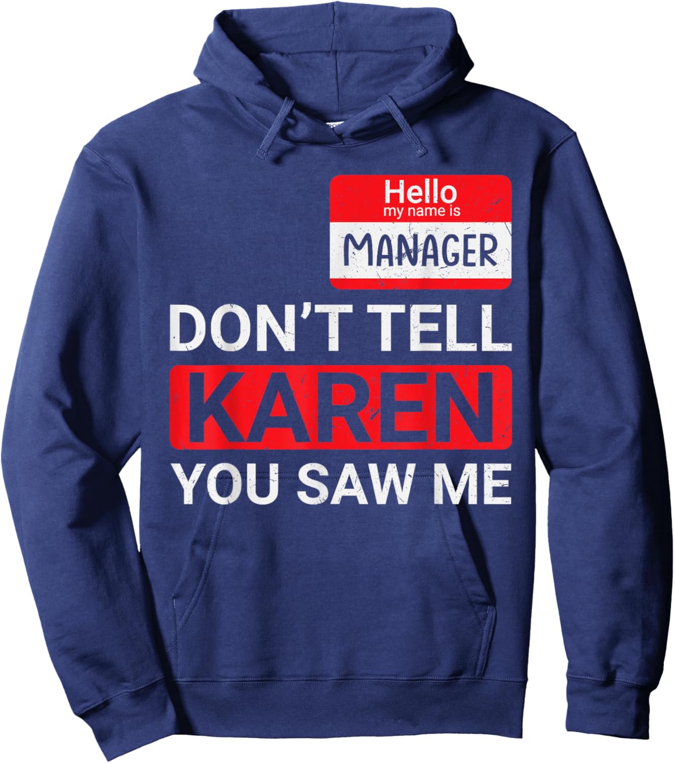 Don't tell Karen you saw me Karen Halloween Karen Manager Hoodie - Hoodie | Navy