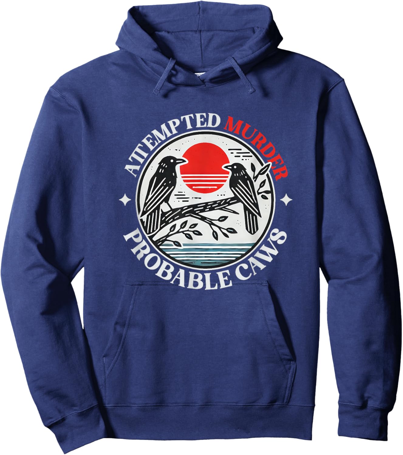 Attempted Murder Crows With Probable Caws Hoodie - Hoodie | Navy