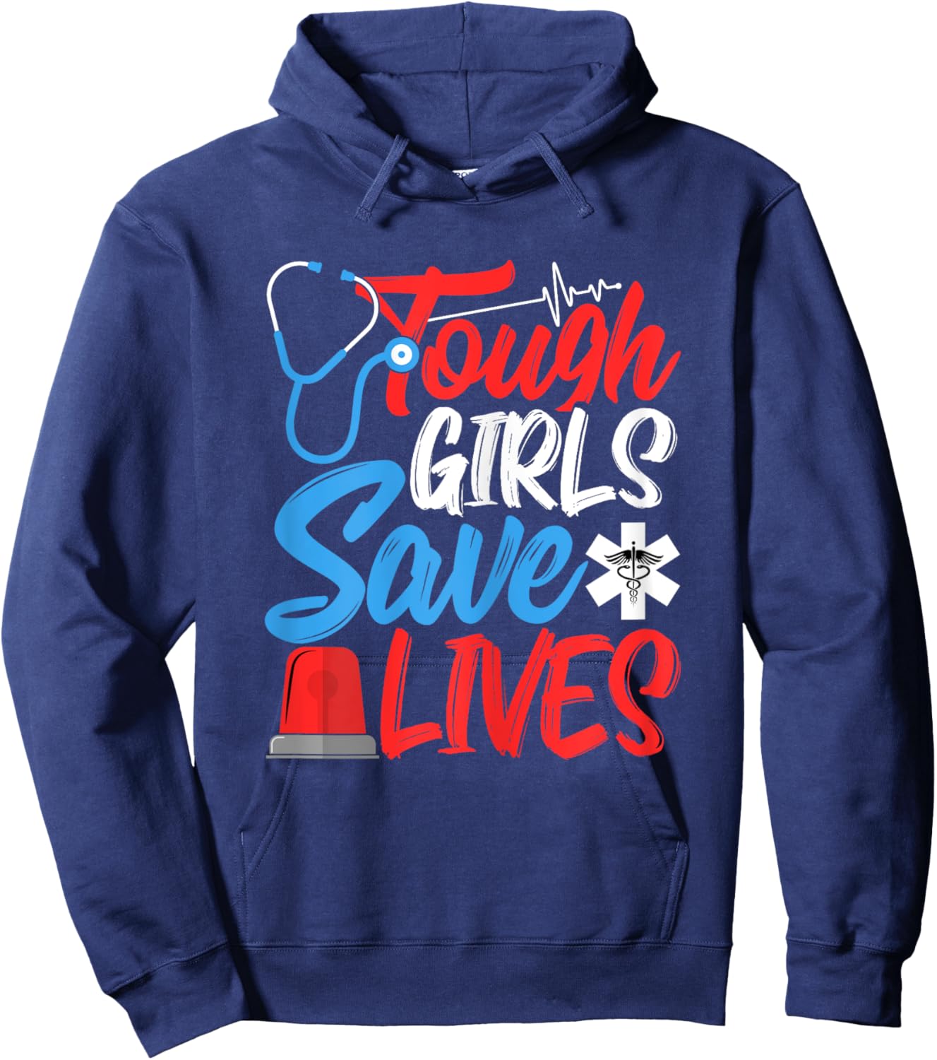 Tough Girls Save Lives - Funny EMS EMT Paramedic Girls Gifts Hoodie - Hoodie | Navy