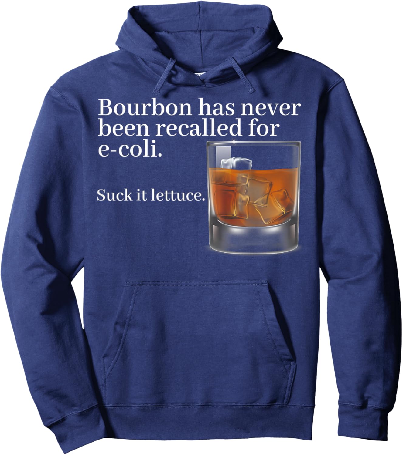 Bourbon Has Never Been Recalled For E-coli Suck It Lettuce Hoodie - Hoodie | Navy