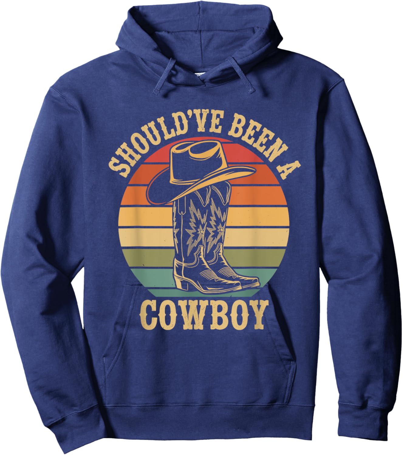 Shouldve Been a Cowboy | I Love Cowboys Country Western Hoodie - Hoodie | Navy