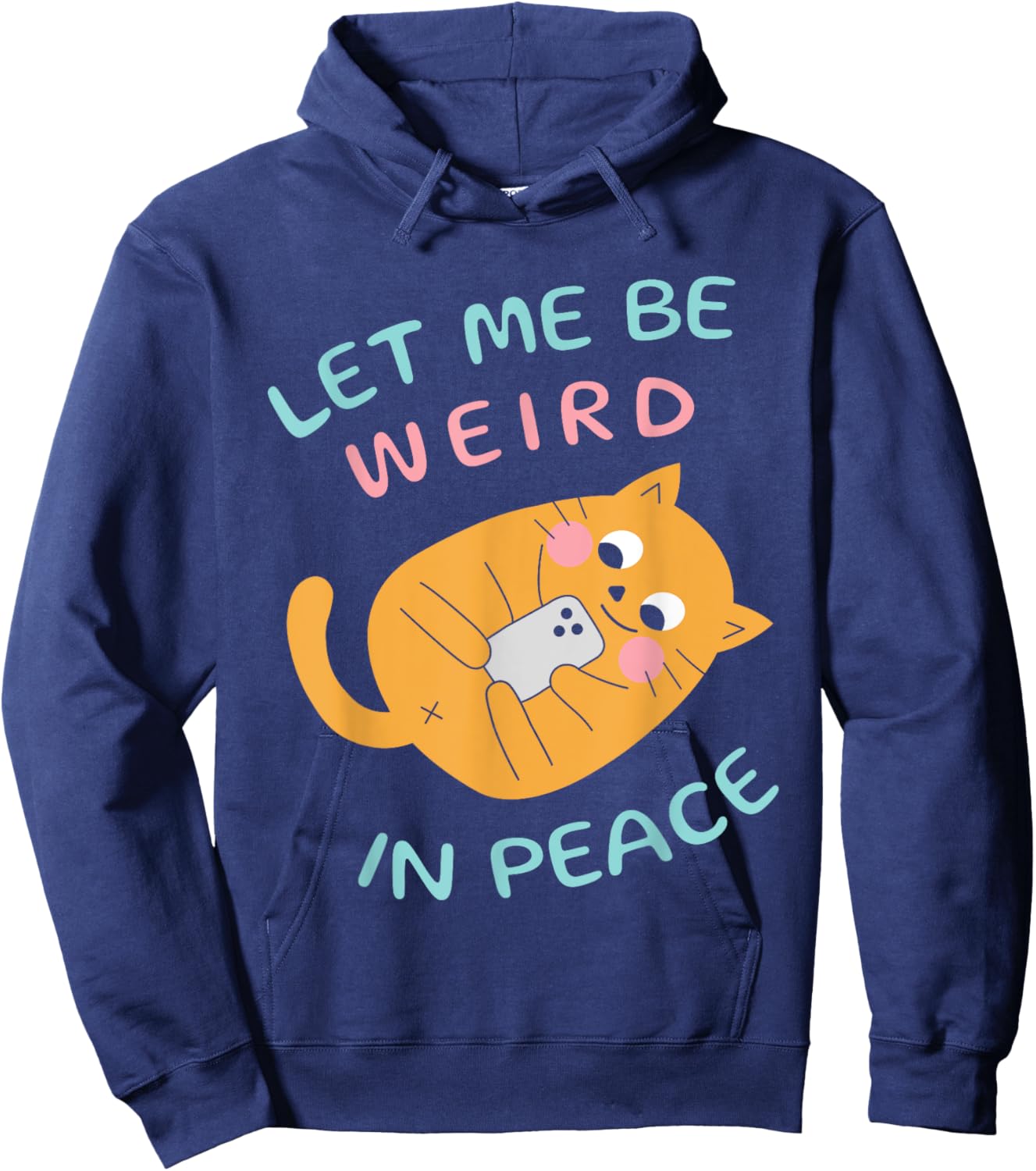Let Me Be Weird In Peace Funny Cute Cats Loves Pet Cats Cat Women Girls Kids Hoodie - Hoodie | Navy