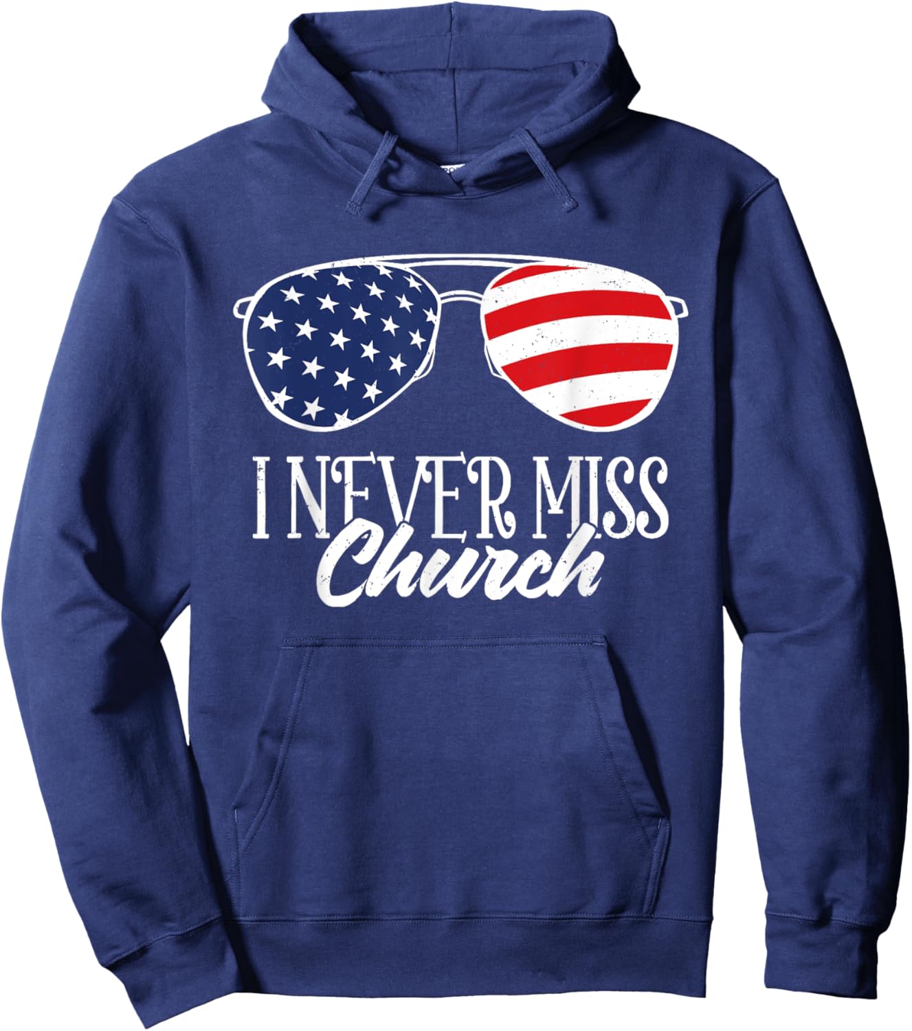 Western Country Sunglasses USA Flag I Never Miss The Church Hoodie - Hoodie | Navy