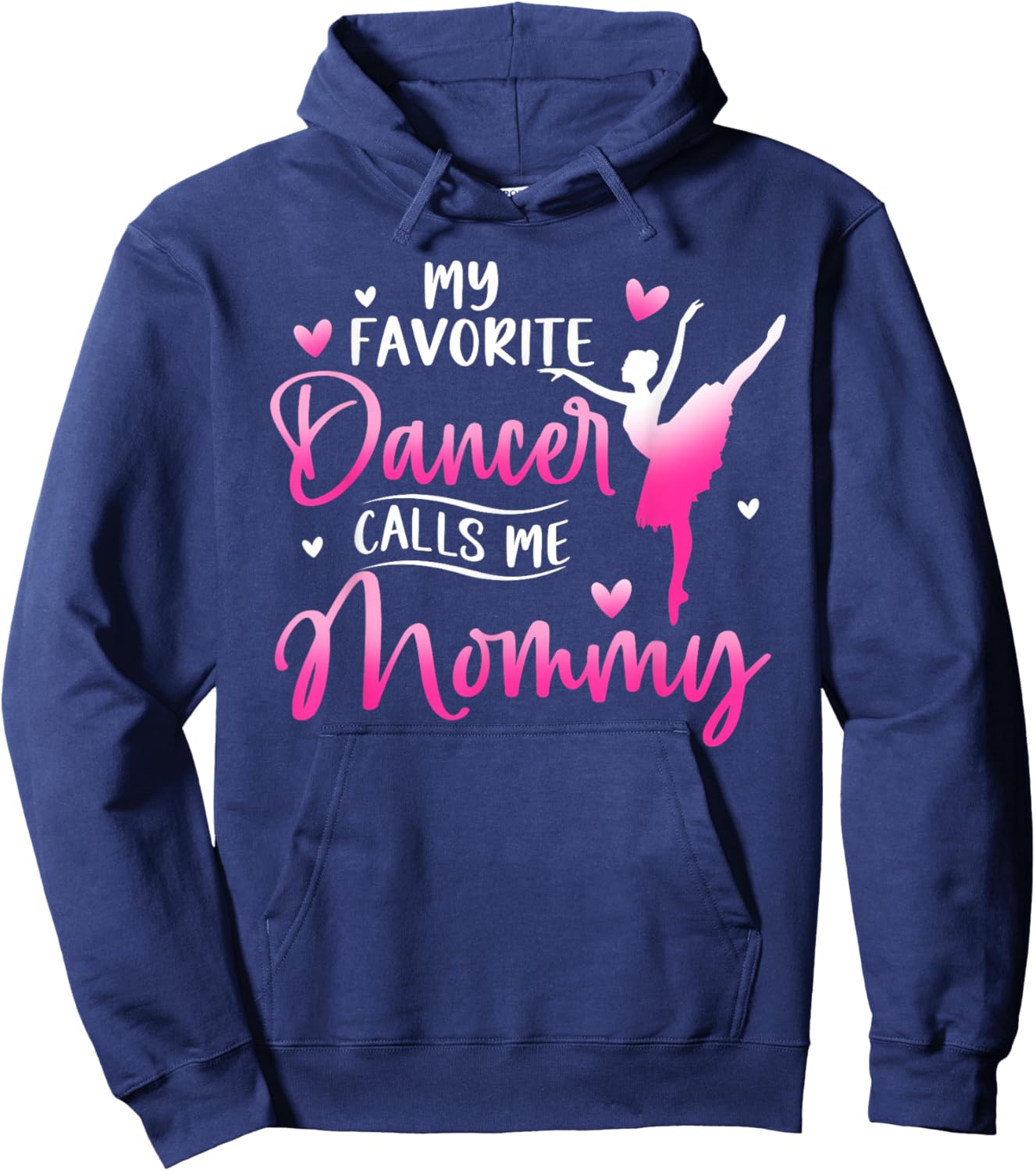 My Favorite Dancer Calls Me Mommy Dance Ballet Hoodie - Hoodie | Navy