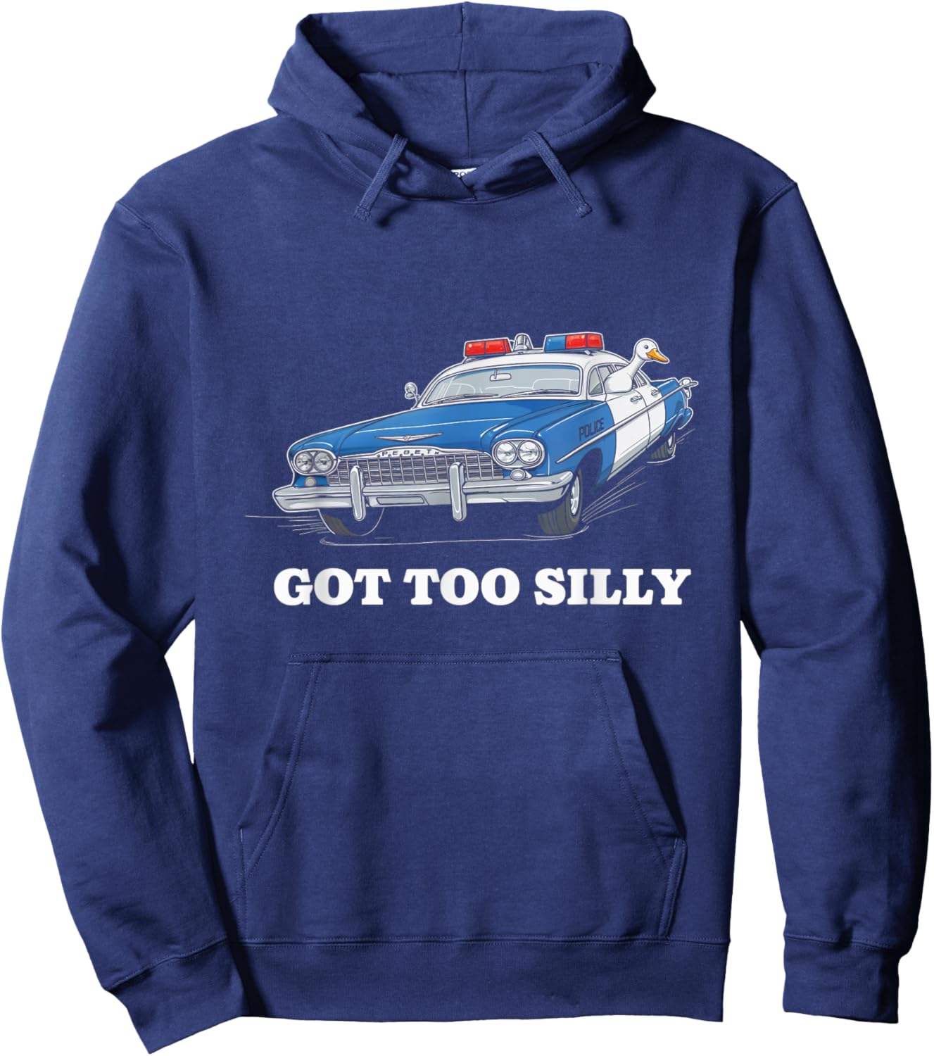 Got Too Silly Police Car Duck Humor Funny Hoodie - Hoodie | Navy