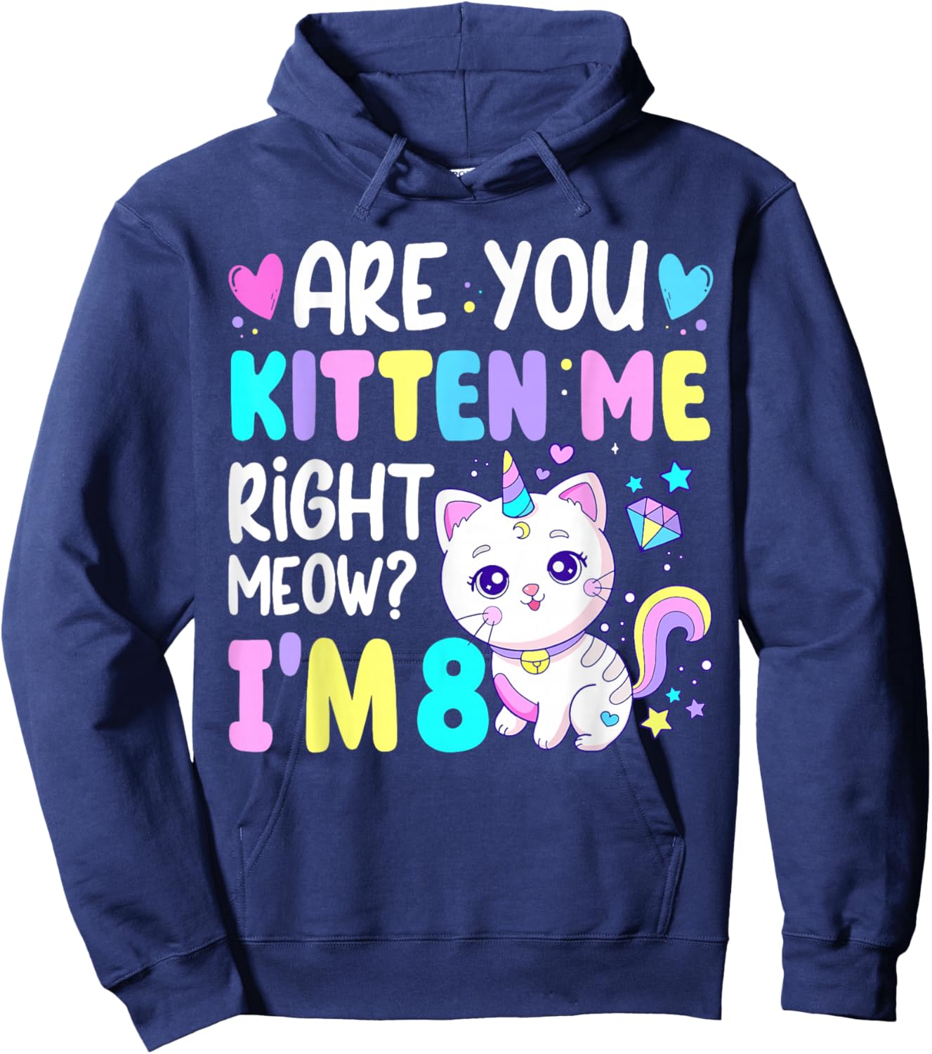 Are You Kitten Me Right Meow I'm 8 Birthday 8 Year Old Hoodie - Hoodie | Navy
