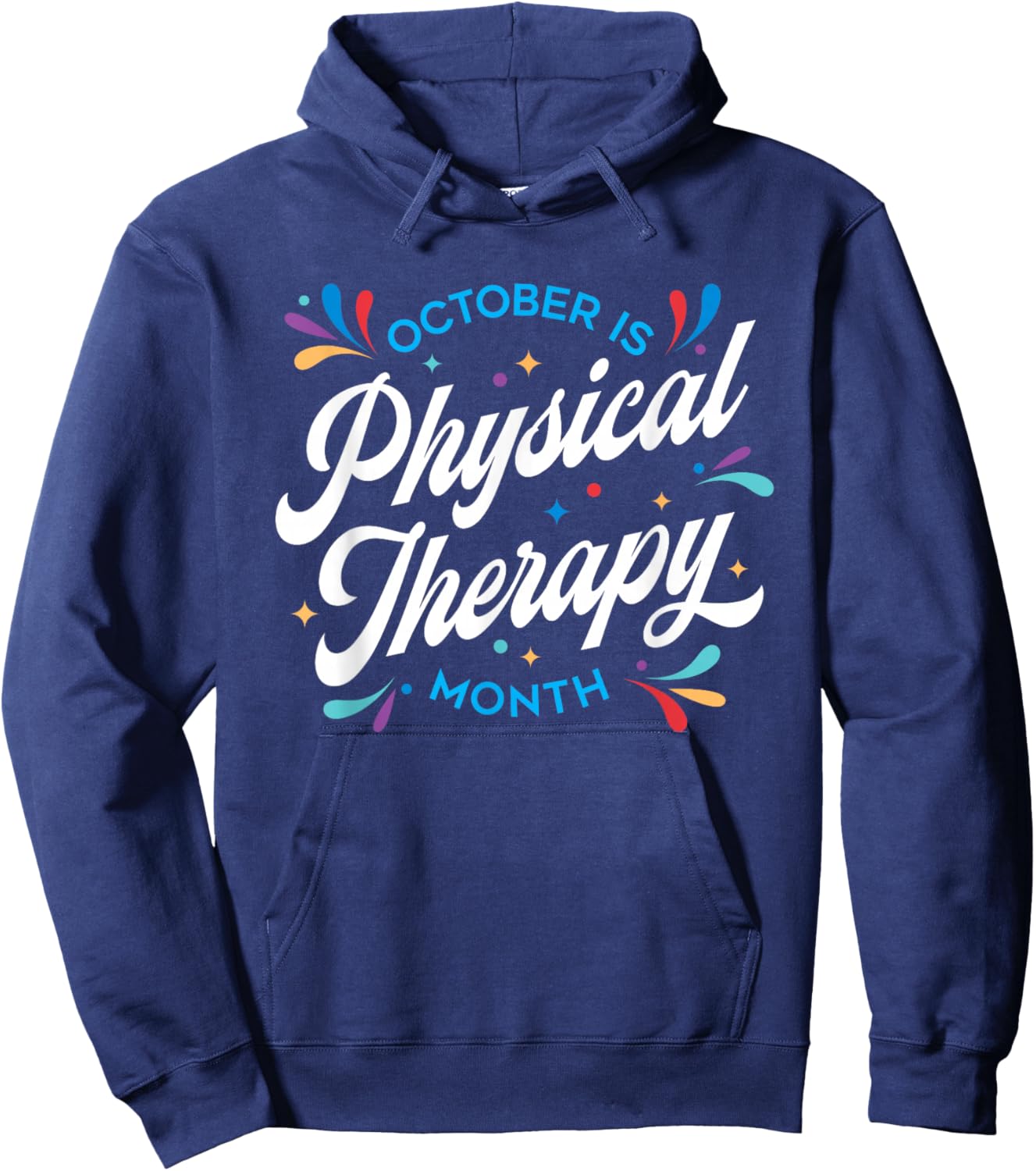 October is Physical Therapy Month: PT Month Hoodie - Hoodie | Navy