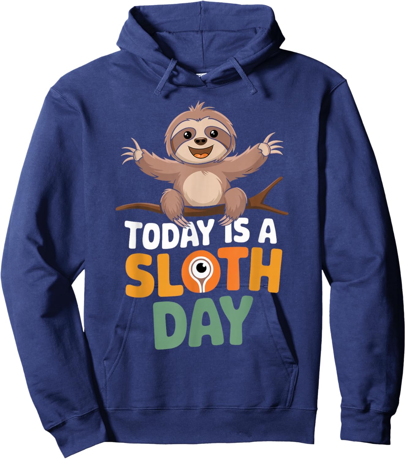 Today is a Sloth Day Design | Sloth Lover Stuff | Sloth Hoodie - Hoodie | Navy