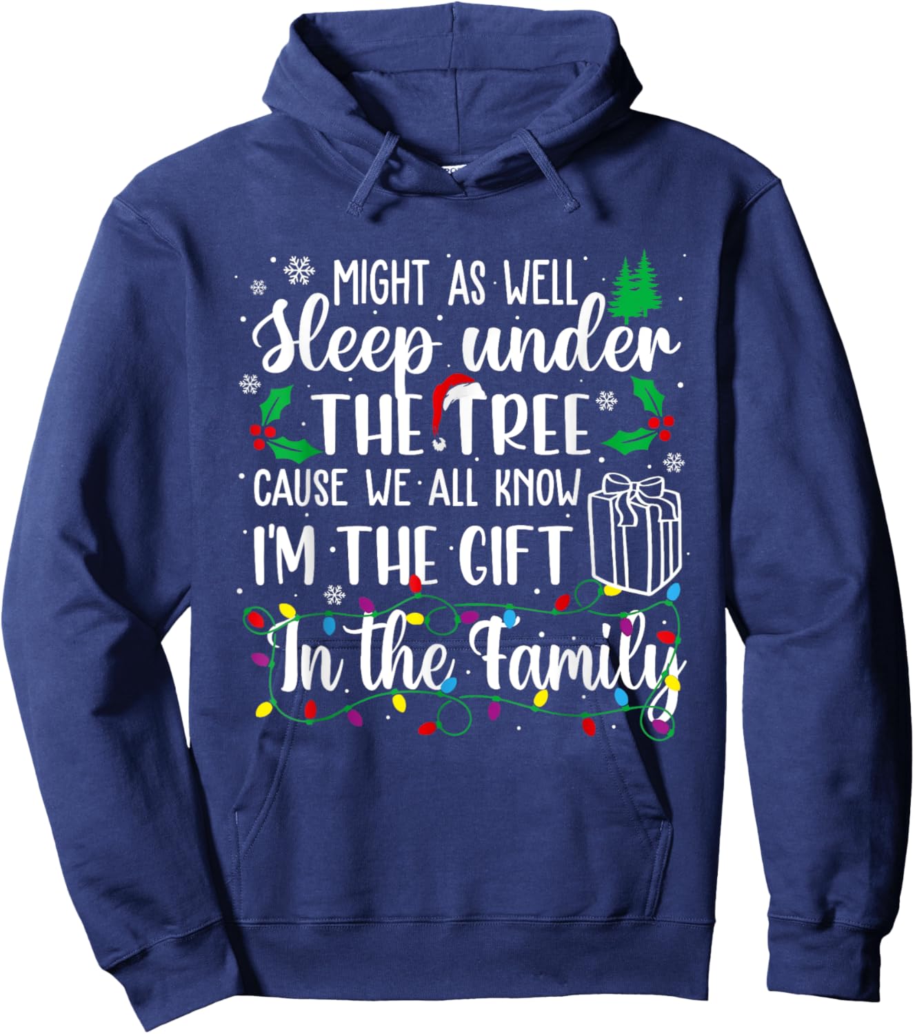 Might As Well Sleep Under The Tree Cause We All Know Xmas Hoodie - Hoodie | Navy