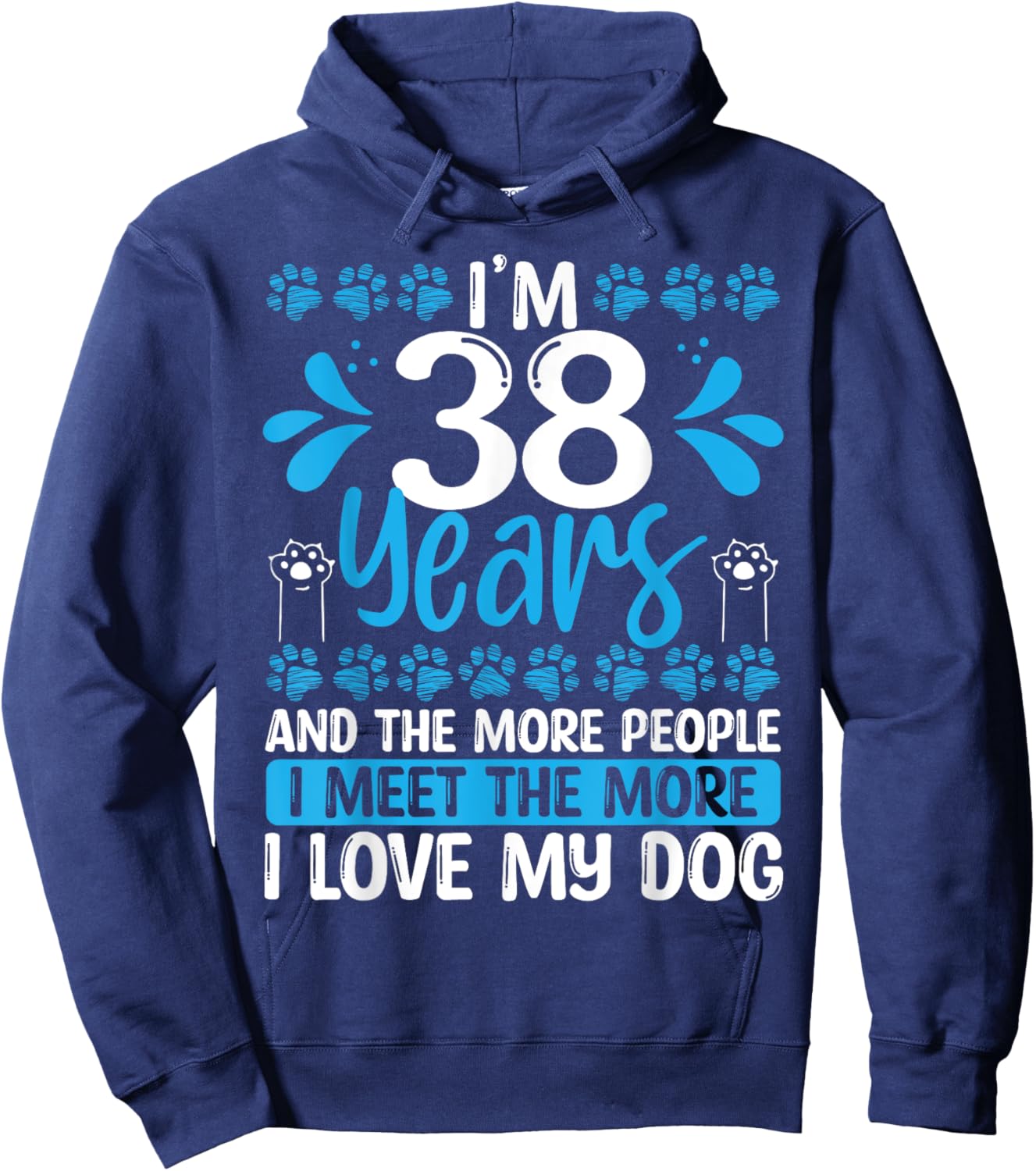 38 Year Old Funny Dog Dad Idea 38 Birthday Humor Pet Mom Hoodie - Hoodie | Navy