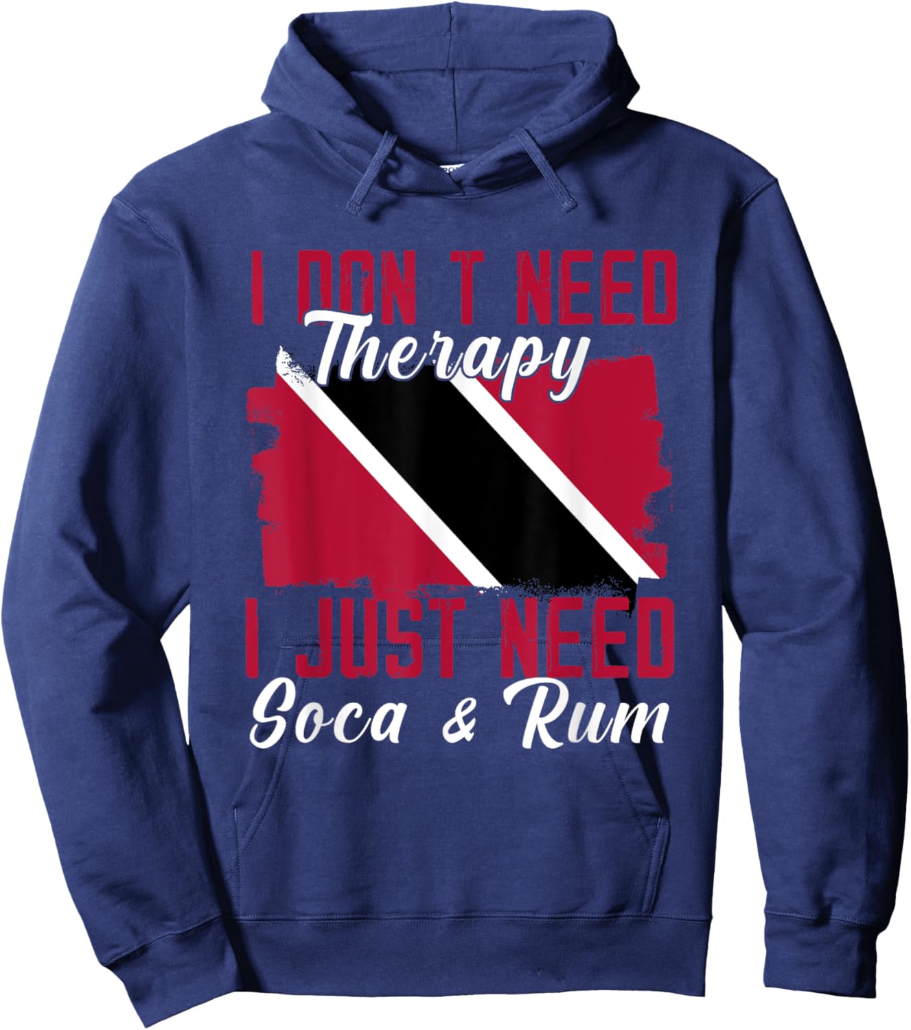 I Don't Need Therapy I Just Need Soca And Rum Hoodie - Hoodie | Navy