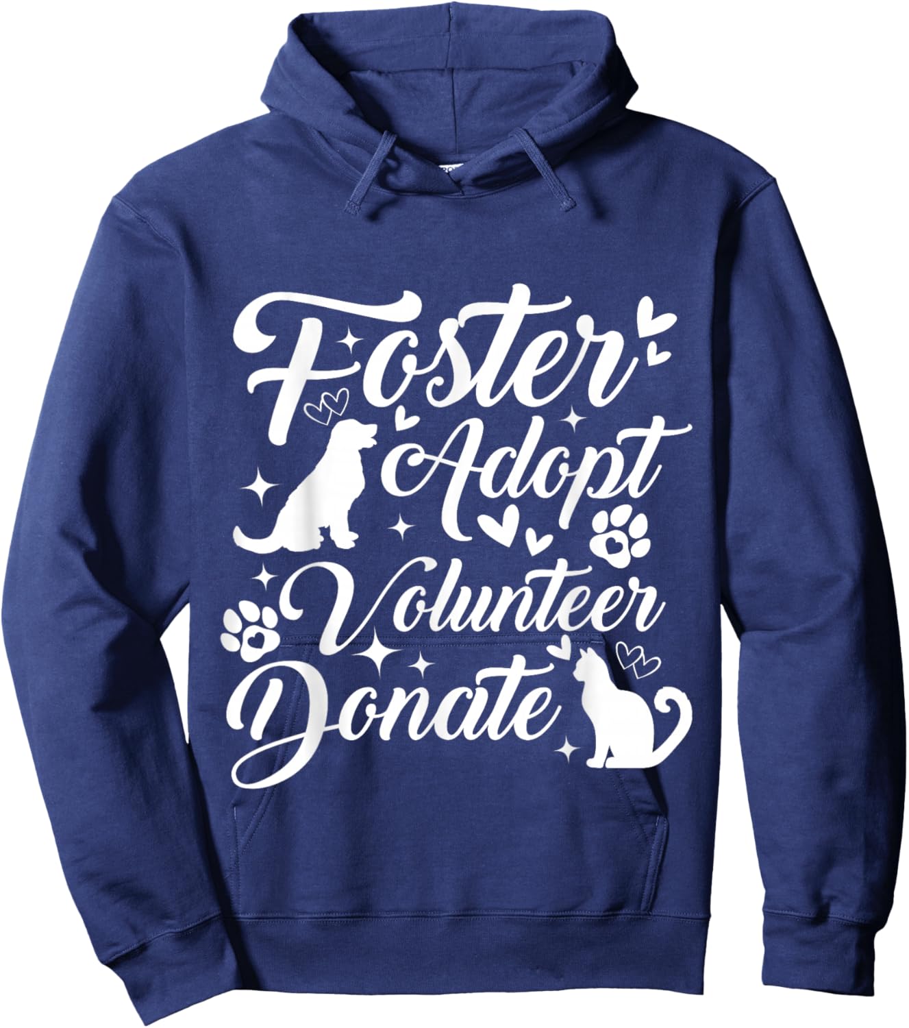 Foster Adopt Volunteer Donate Animal Rescue Shelter Lover Hoodie - Hoodie | Navy