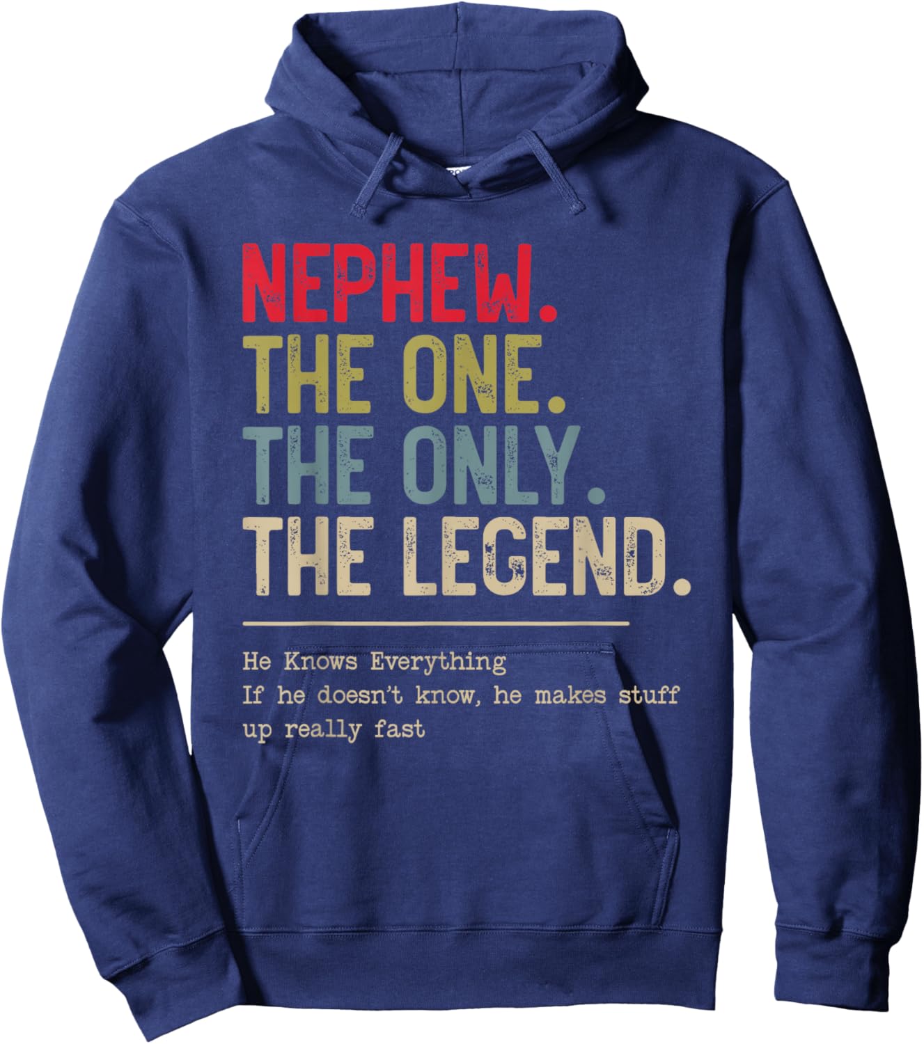 Nephew The One The Only The Legend He Knows Everything Hoodie - Hoodie | Navy
