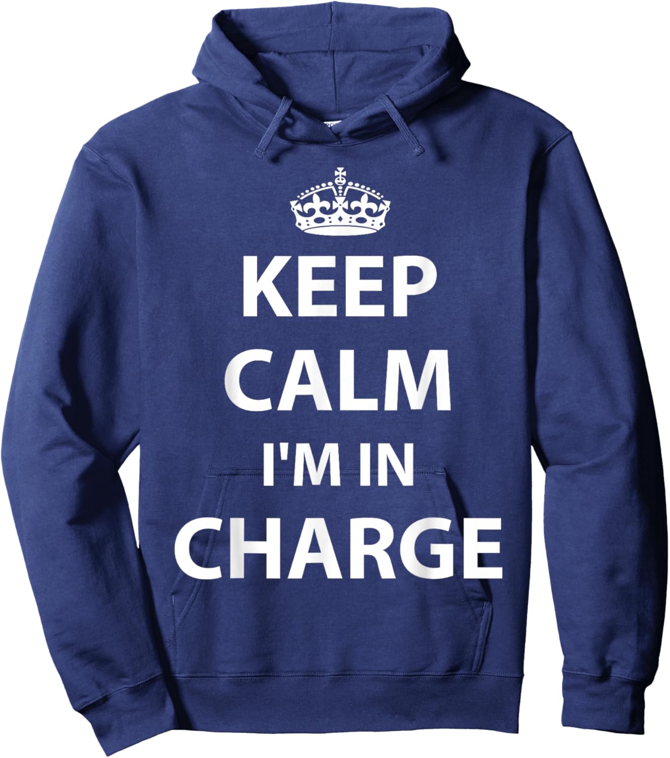 Keep Calm I'm in Charge Responsible Business Hoodie - Hoodie | Navy