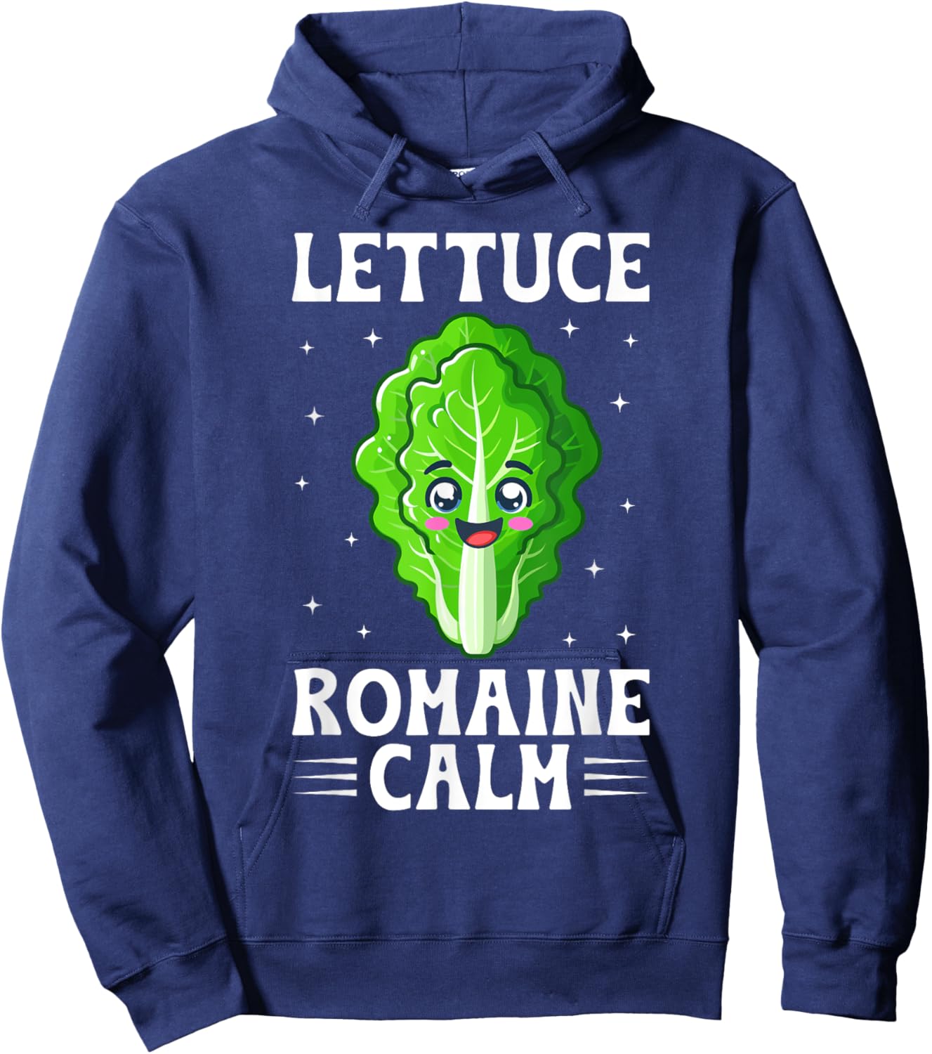 Lettuce Romaine Calm Funny Vegetable Pun Men Women Veggie Hoodie - Hoodie | Navy