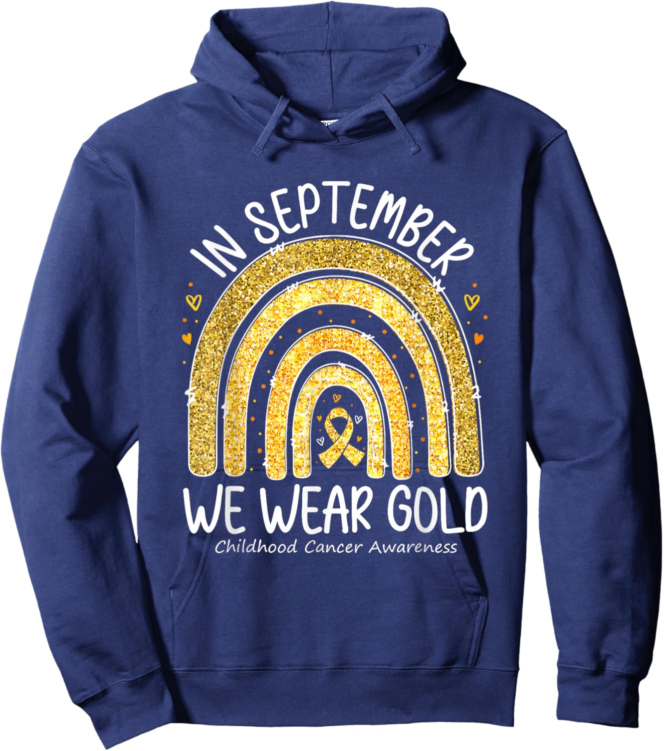 Childhood Cancer Awareness In September We Wear Gold Rainbow Hoodie - Hoodie | Navy