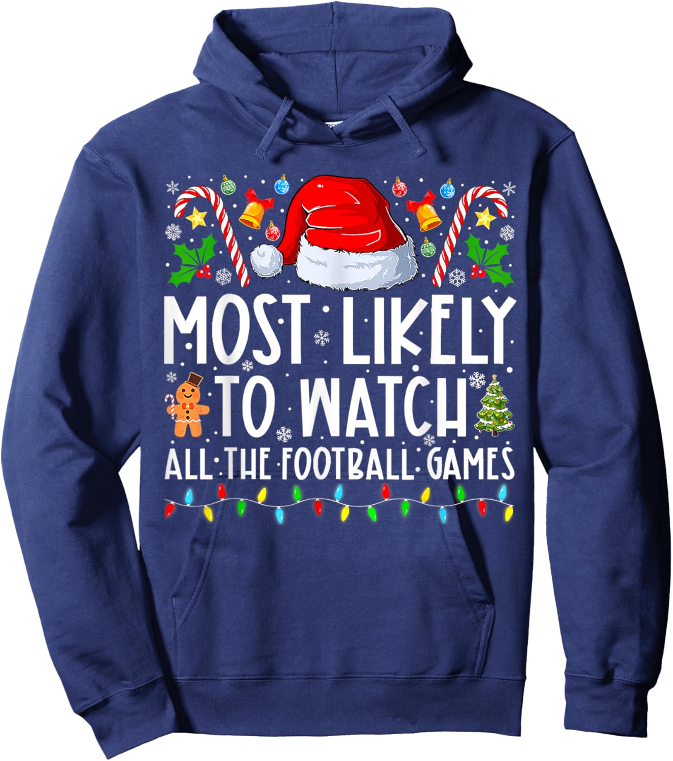 Most Likely To Watch All The Football Games Christmas Xmas Hoodie - Hoodie | Navy