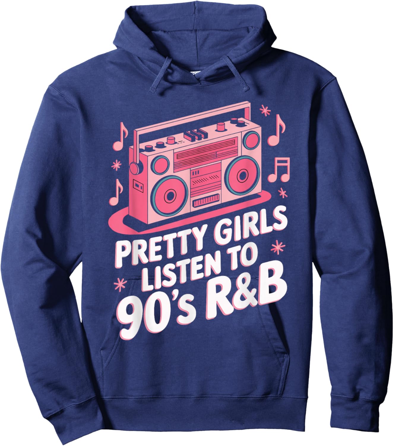 Pretty Girls Listen To 90's R&B Hoodie - Hoodie | Navy