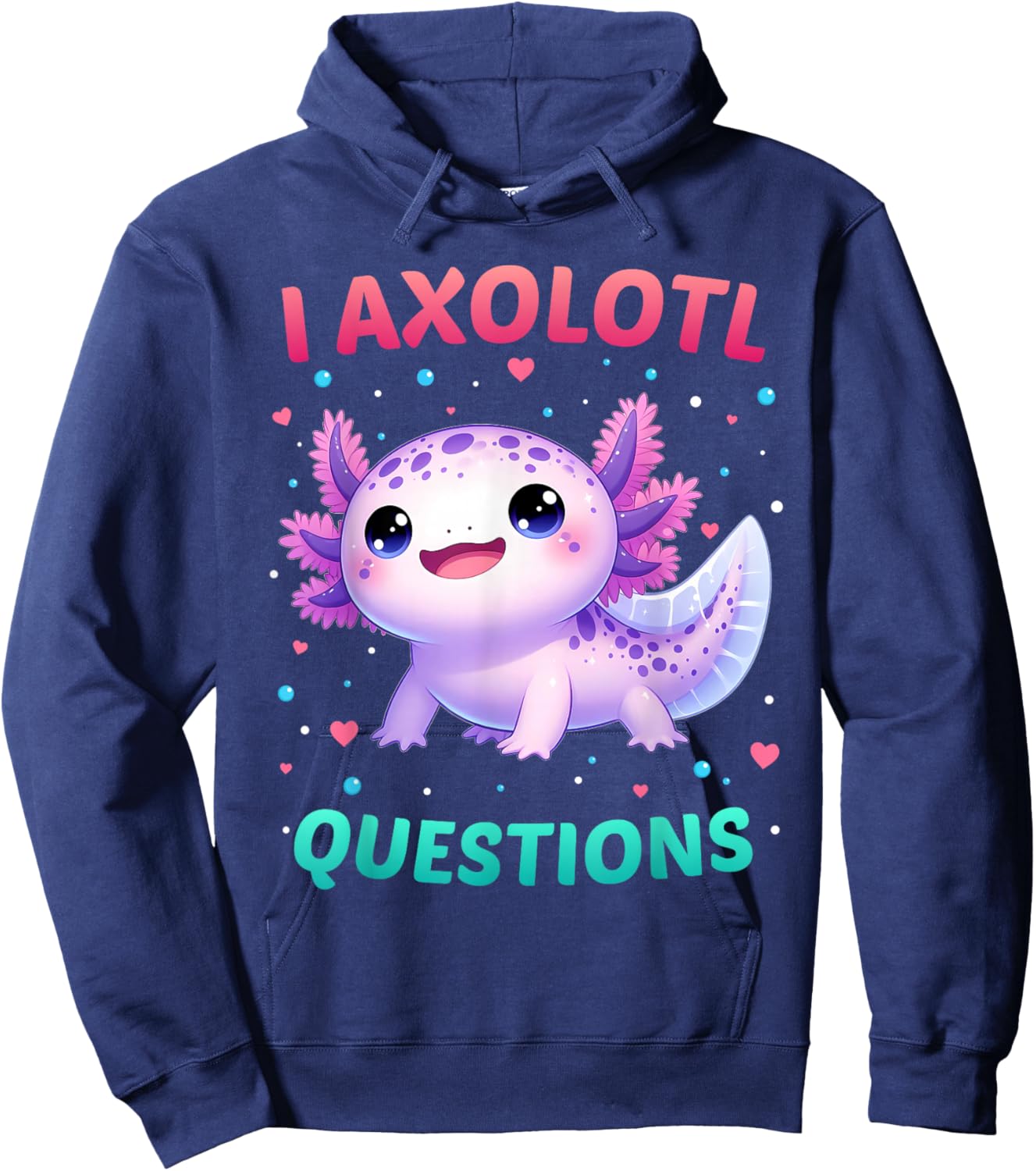 I Axolotl Questions Shirt Funny Kawaii Axolotl Toddler Kids Hoodie - Hoodie | Navy