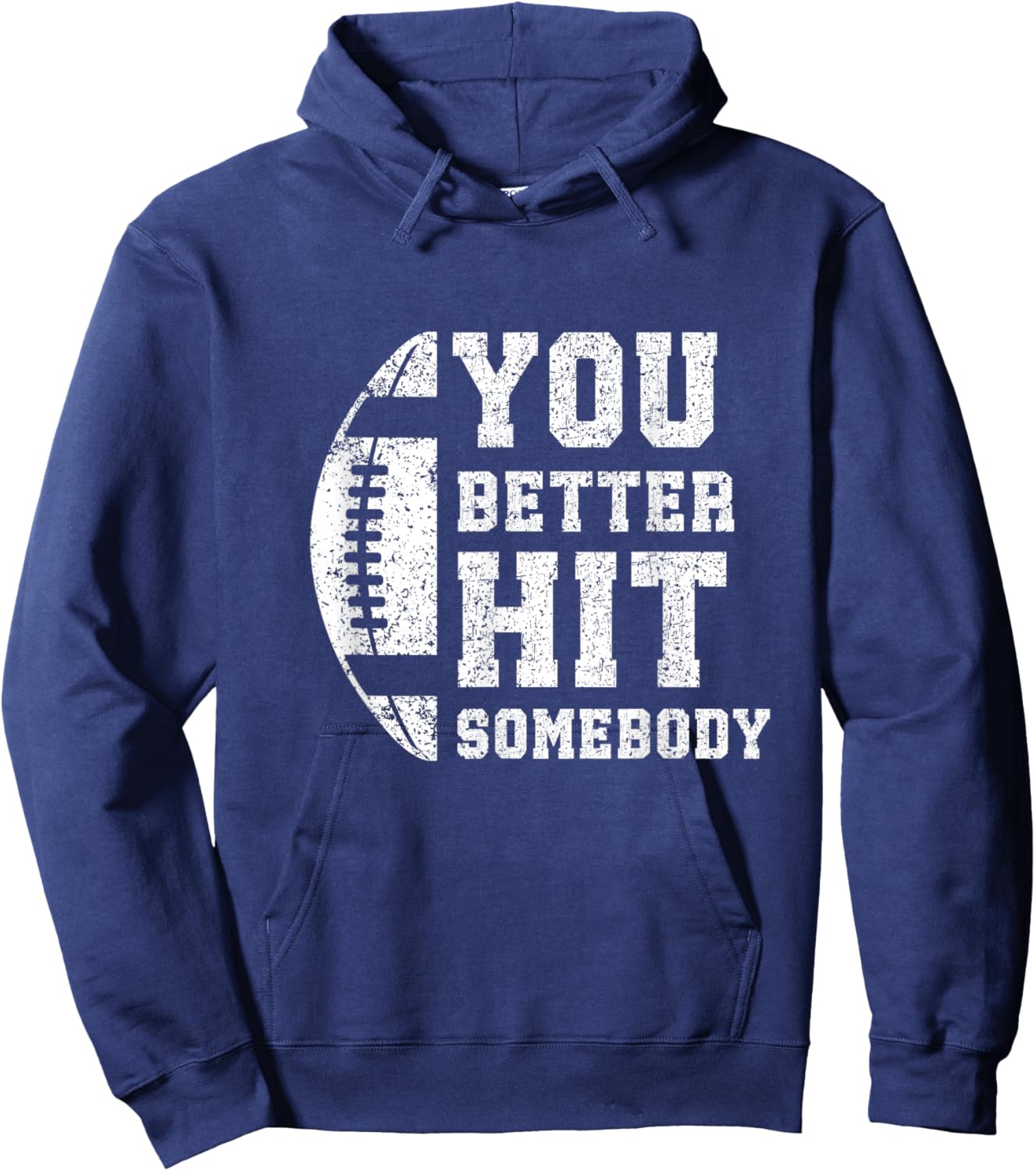 You Better Hit Somebody Funny Matching Family Football Lover Hoodie - Hoodie | Navy