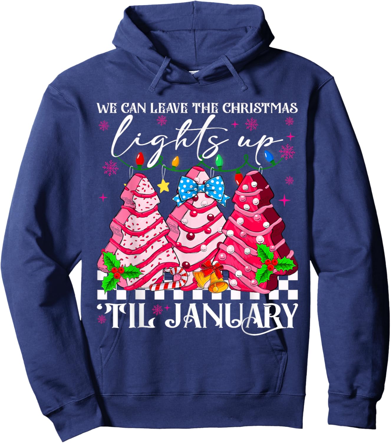 We Can Leave The Christmas Lights Up Til January Xmas Tree Hoodie - Hoodie | Navy