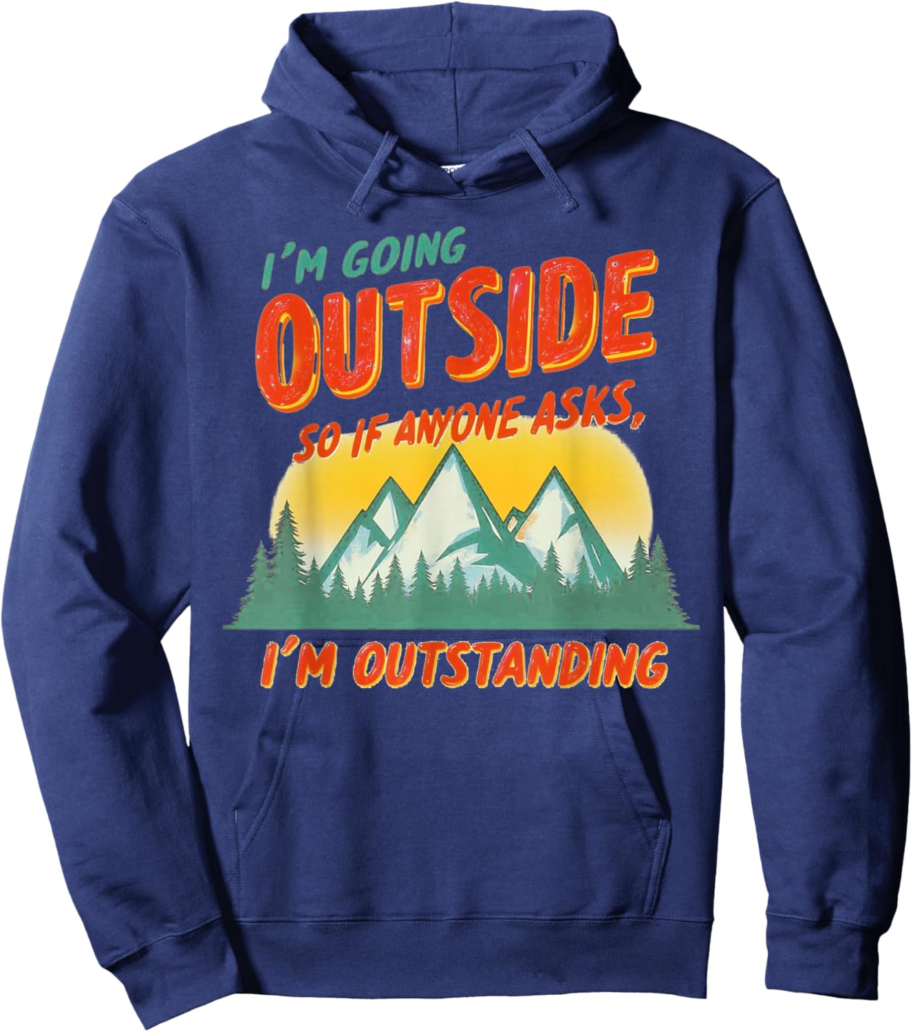 I'm Going Outside So If Anyone Asks I'm Outstanding -Adults Blue Short Sleeve Hoodie - Hoodie | Navy