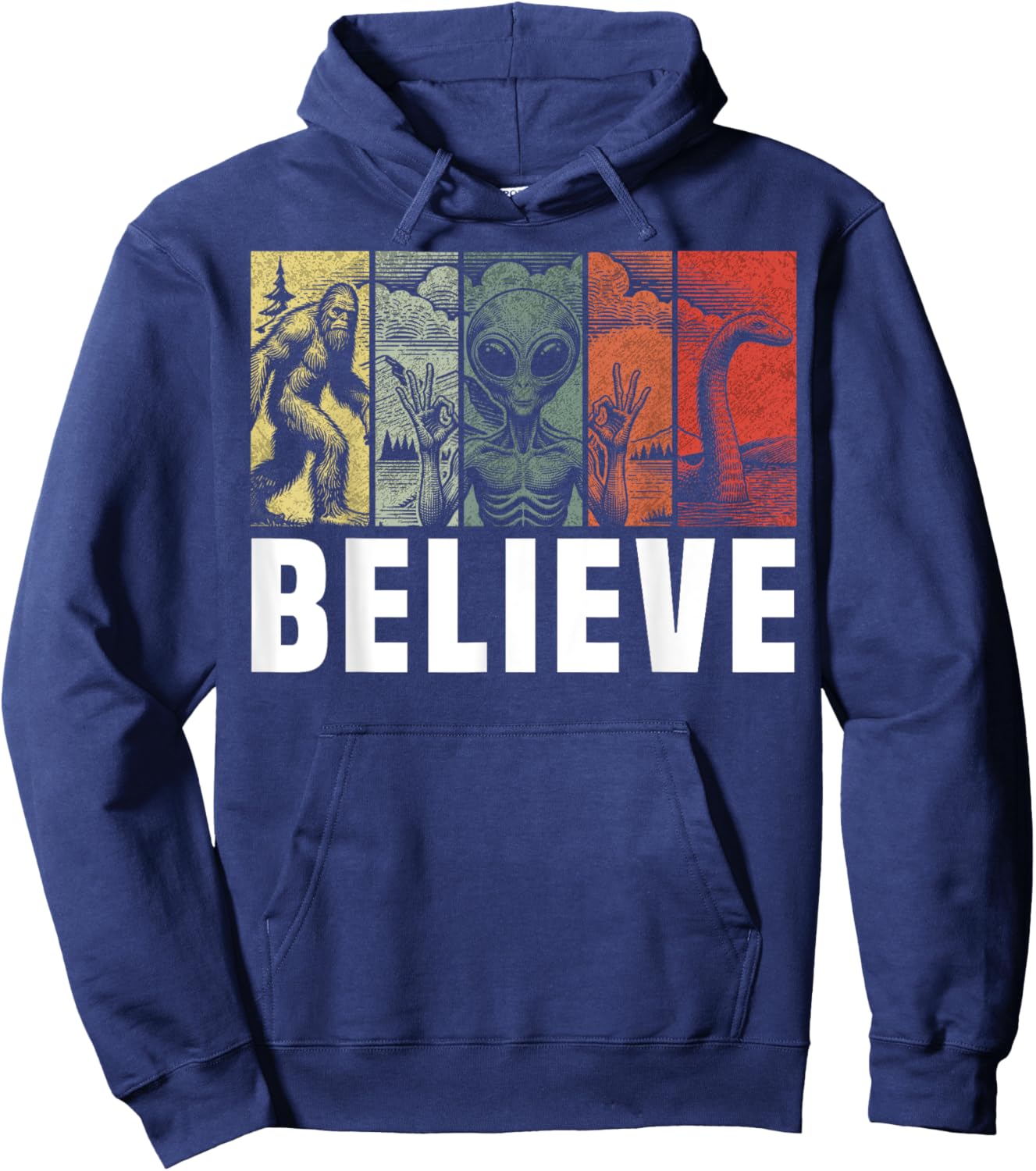 Believe Bigfoot Alien Loch Ness Monster Funny Retro Cryptids Hoodie - Hoodie | Navy