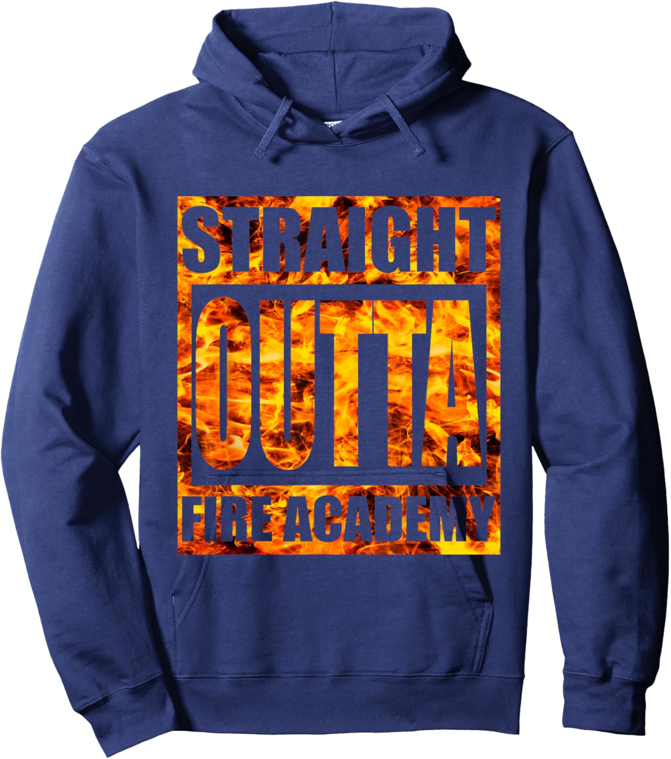 Straight Outta Fire Academy Shirt Firefighter Graduation Hoodie - Hoodie | Navy