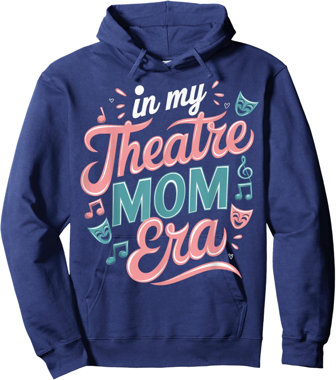 Theatre Mom Theatre Life Theater Life In My Theater Mom Era Hoodie - Hoodie | Navy
