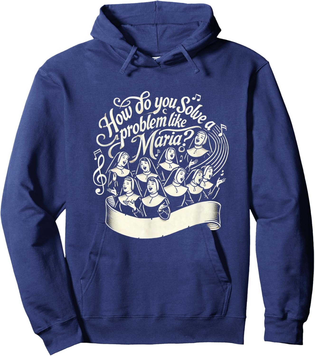 Solve A Problem Like Maria Sound Of Music Family Musical Hoodie - Hoodie | Navy