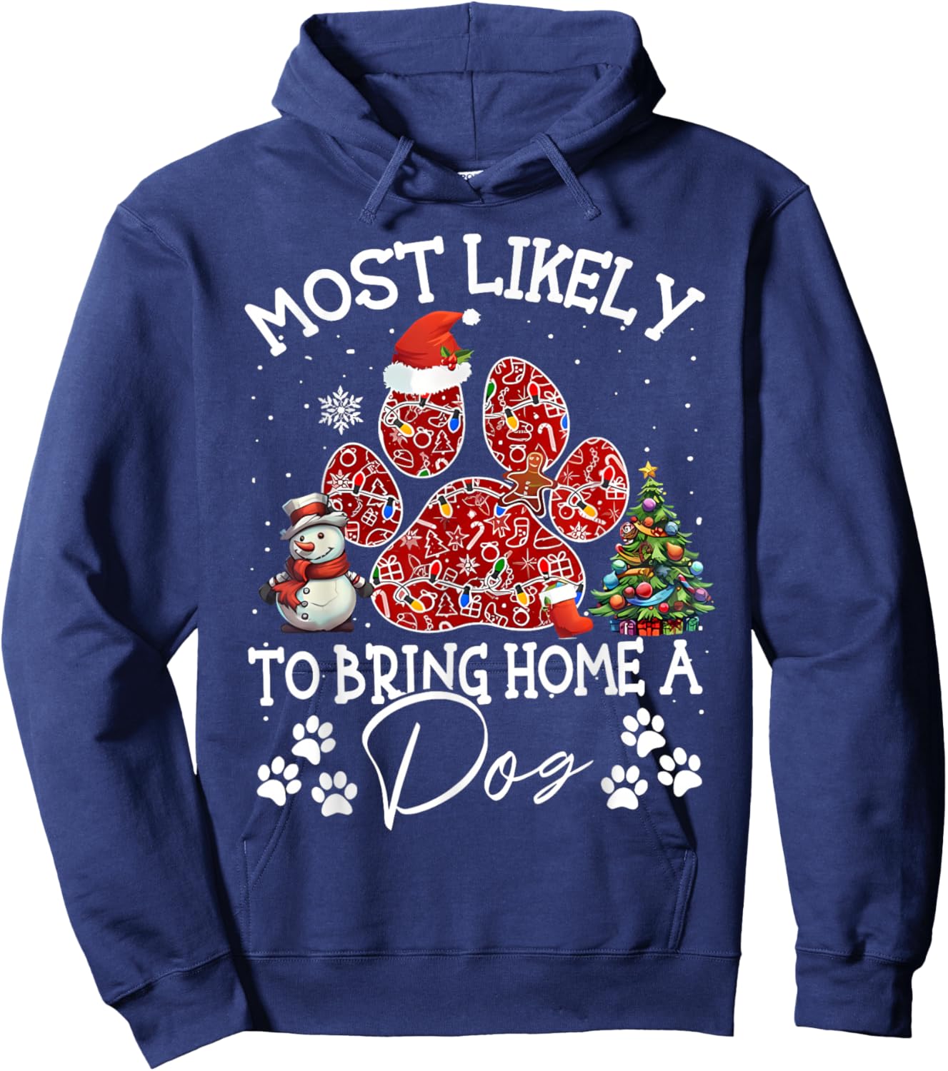 Most Likely To Bring Home A Dog Funny Paw Dog Christmas Hoodie - Hoodie | Navy
