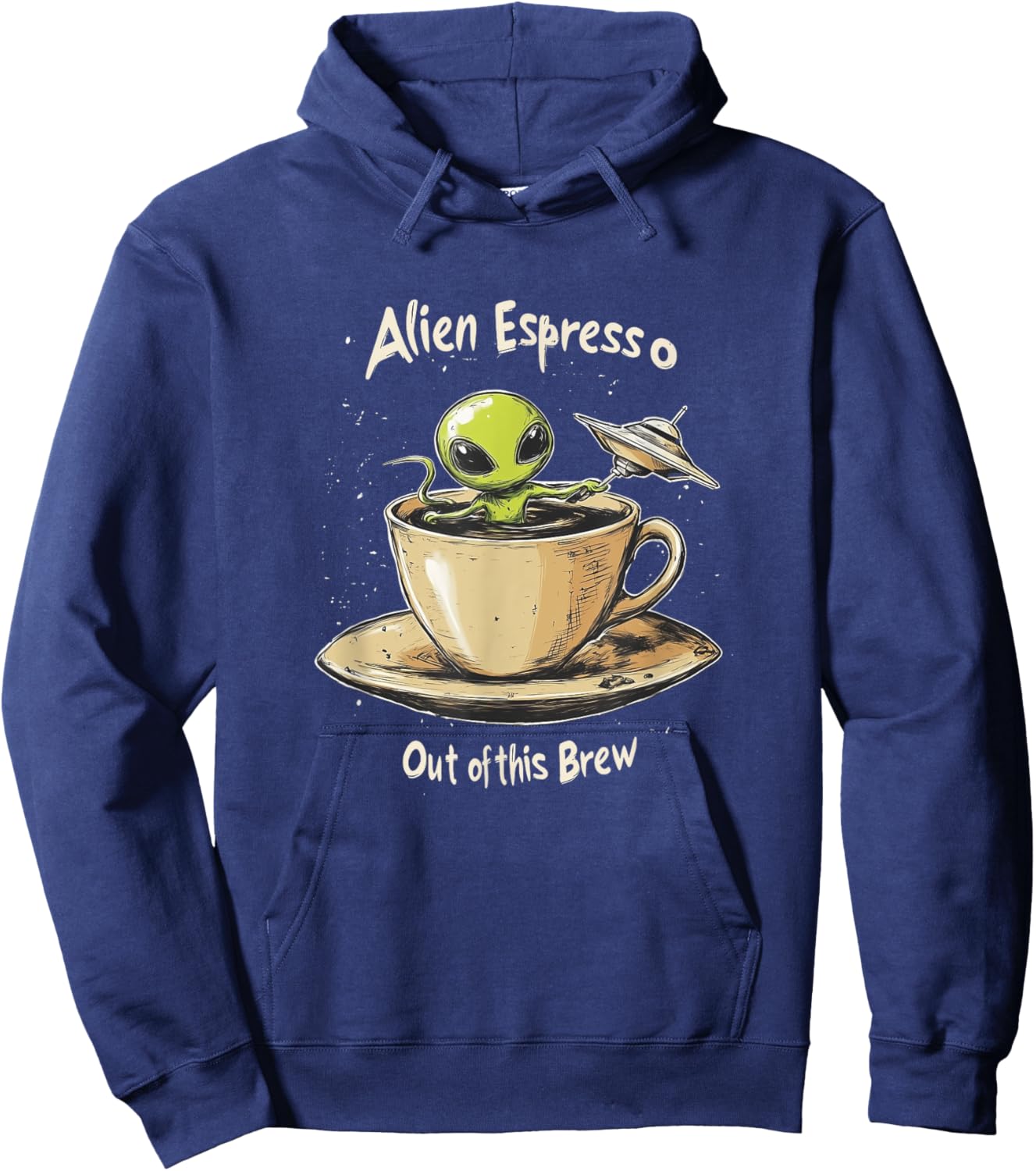 Funny Alien Espresso Out of this Brew Sci Fi Coffee Lover Hoodie - Hoodie | Navy