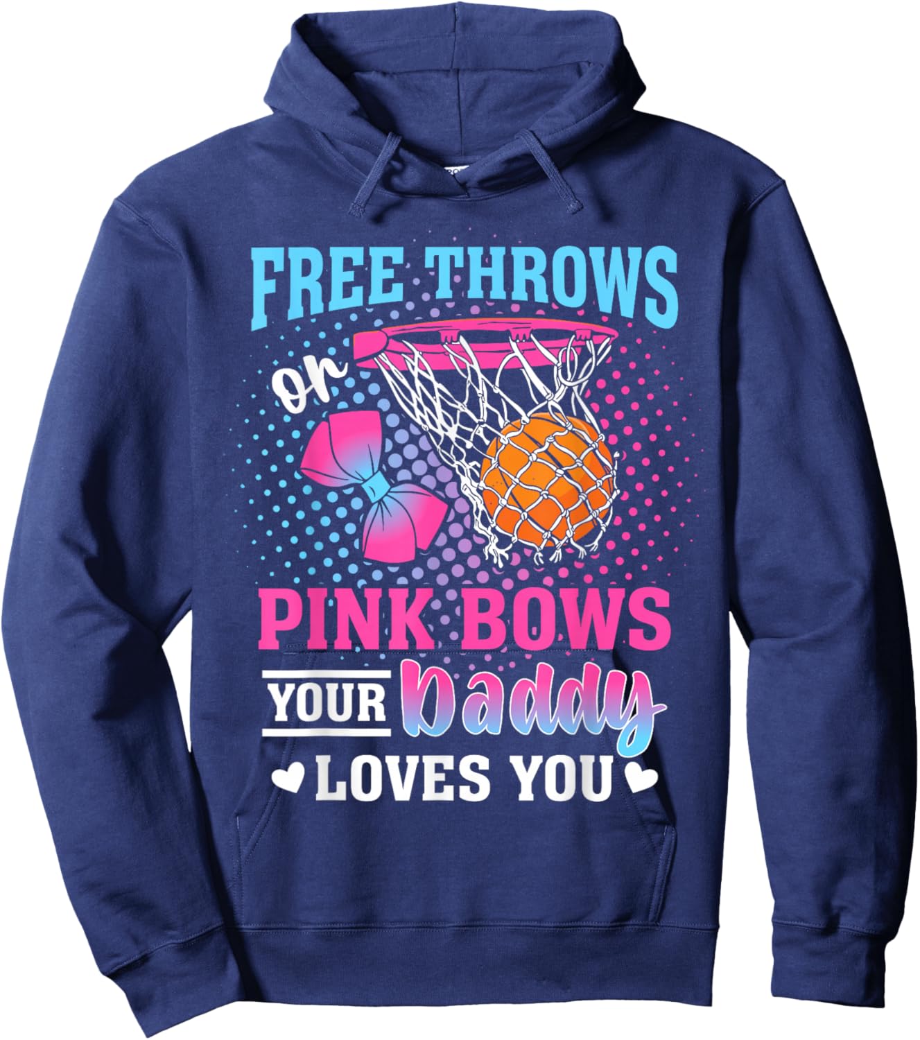 Free Throws or Pink Bows Your Daddy Loves You Gender Reveal Hoodie - Hoodie | Navy