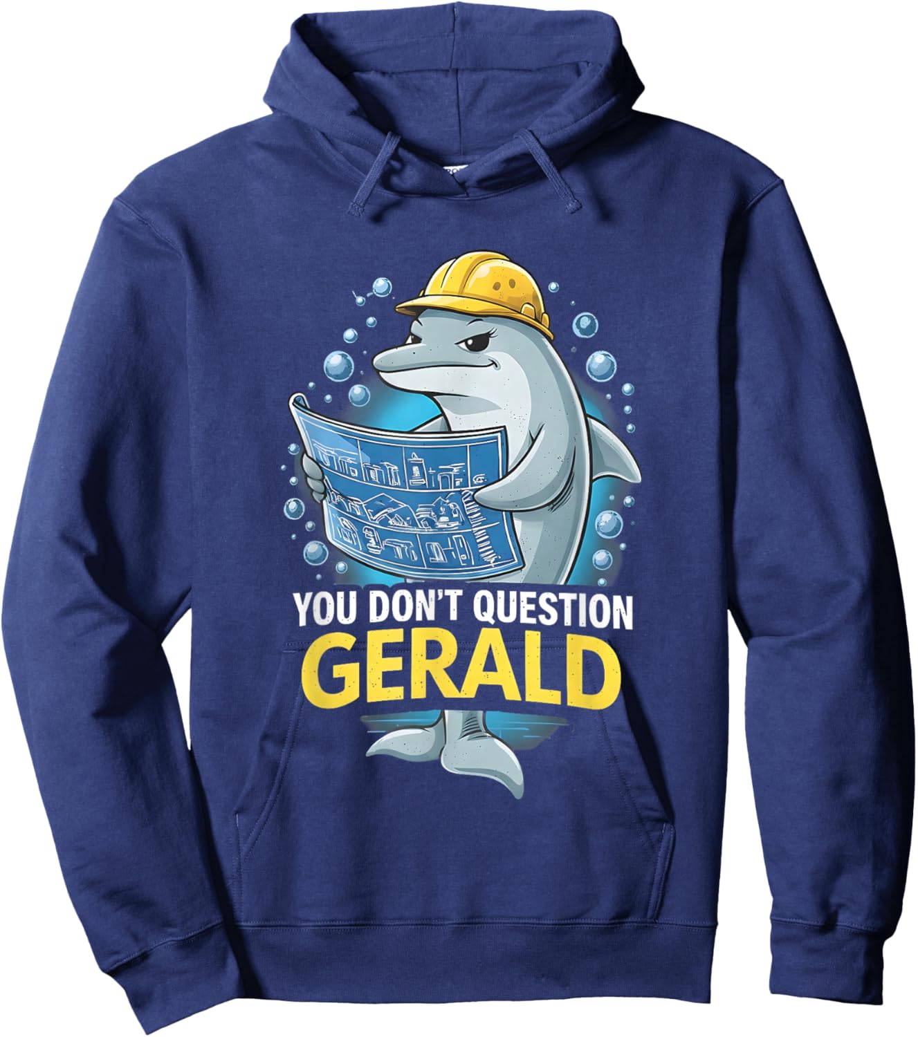 You Don't Question Gerald Funny T-Shirt - Hoodie | Navy