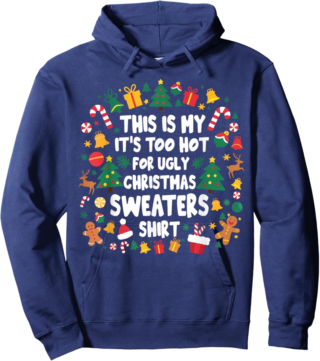 Too Hot Ugly Christmas Sweaters Funny Xmas Men Women Family Hoodie - Hoodie | Navy