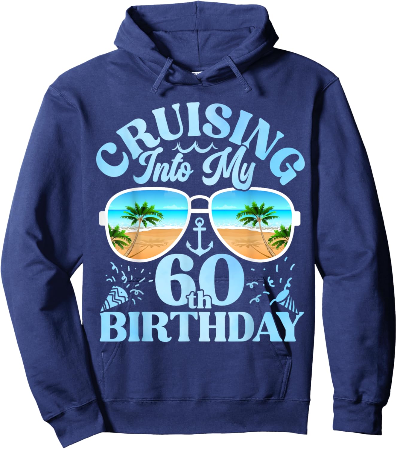 Cruising Into My 60th Birthday Matching 60th Birthday Cruise Hoodie - Hoodie | Navy