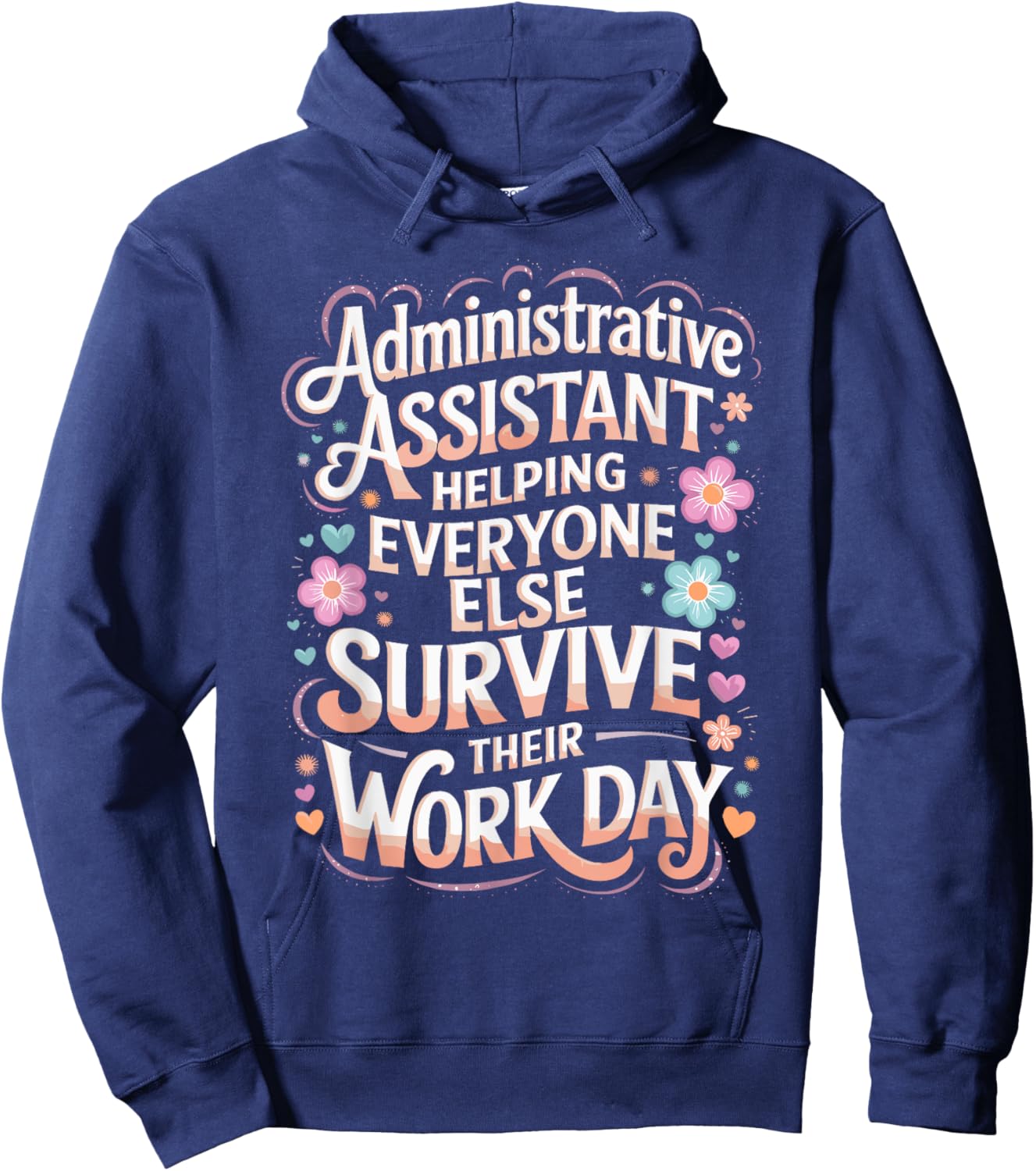 Survive Work Day Admin Assistants Administrative Assistant Hoodie - Hoodie | Navy