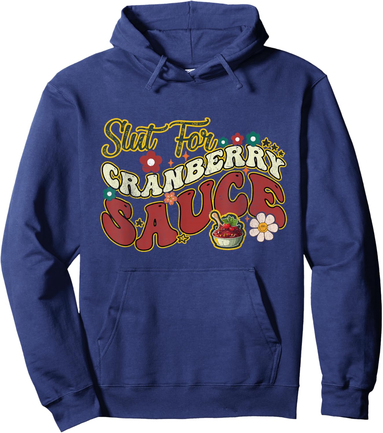 Slut For Cranberry Sauce Groovy Thanksgiving & Christmas - Black, X-Small, Adults Hoodie - Hoodie | Navy