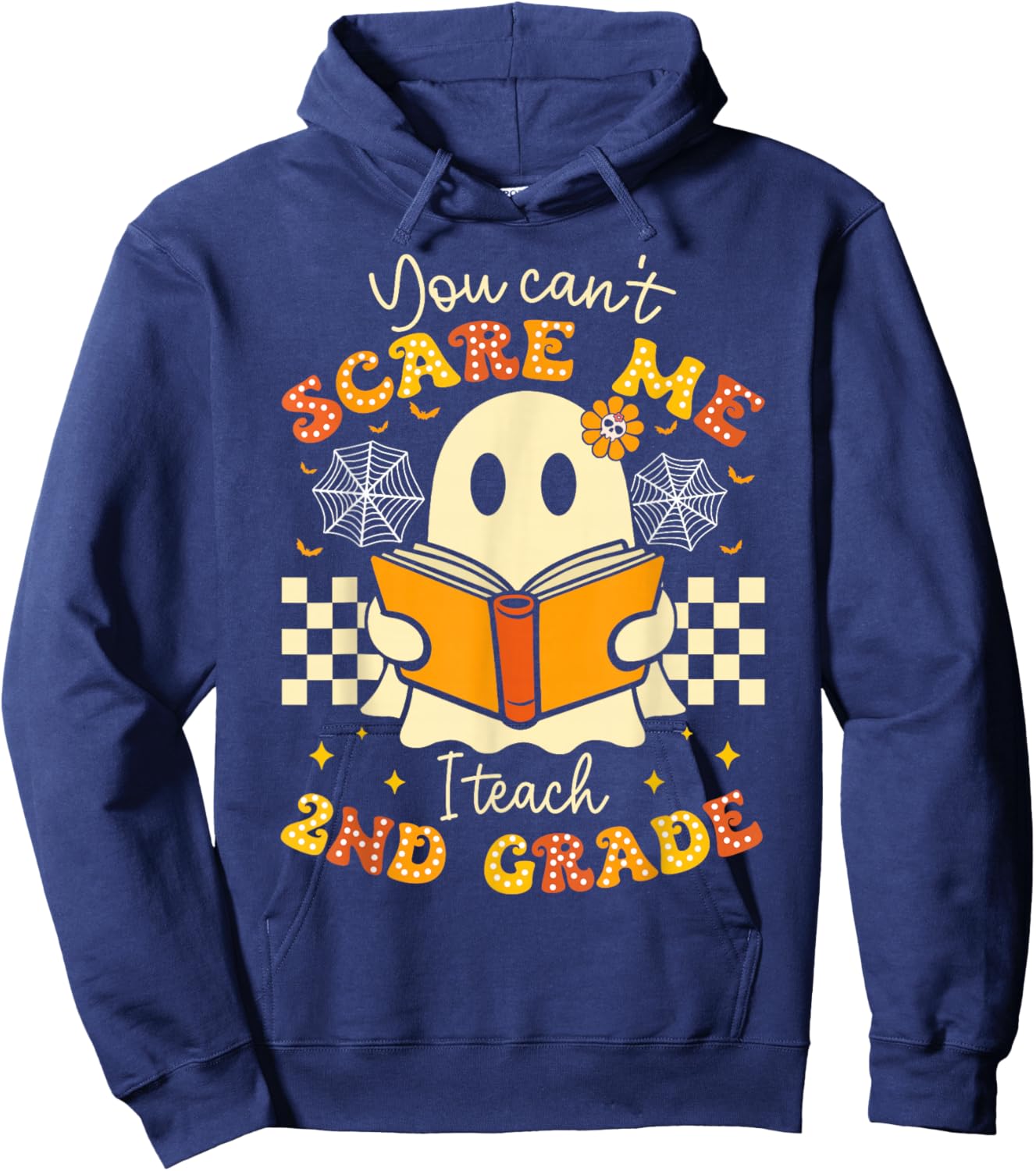 You Can't Scare Me I Teach 2nd Grade Teacher Halloween Ghost Hoodie - Hoodie | Navy