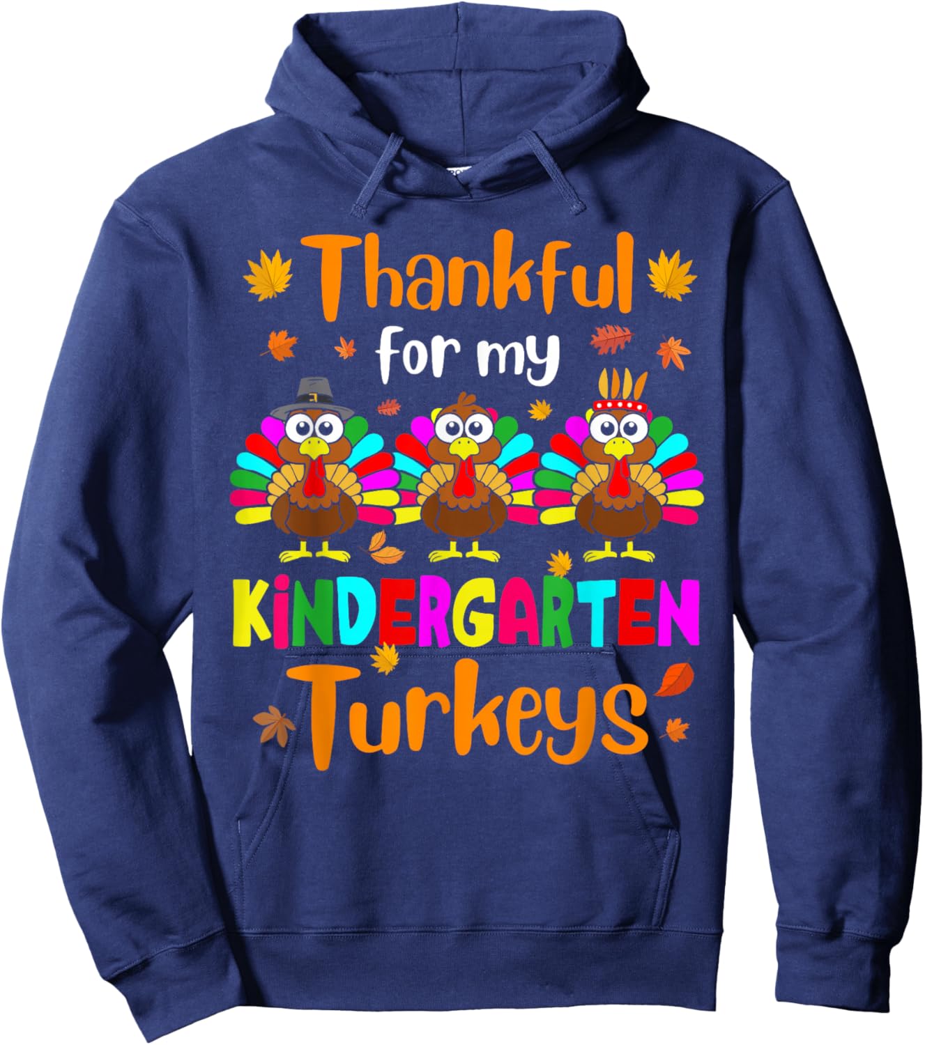 Thankful For My Kindergarten Turkeys Thanksgiving Teacher Hoodie - Hoodie | Navy