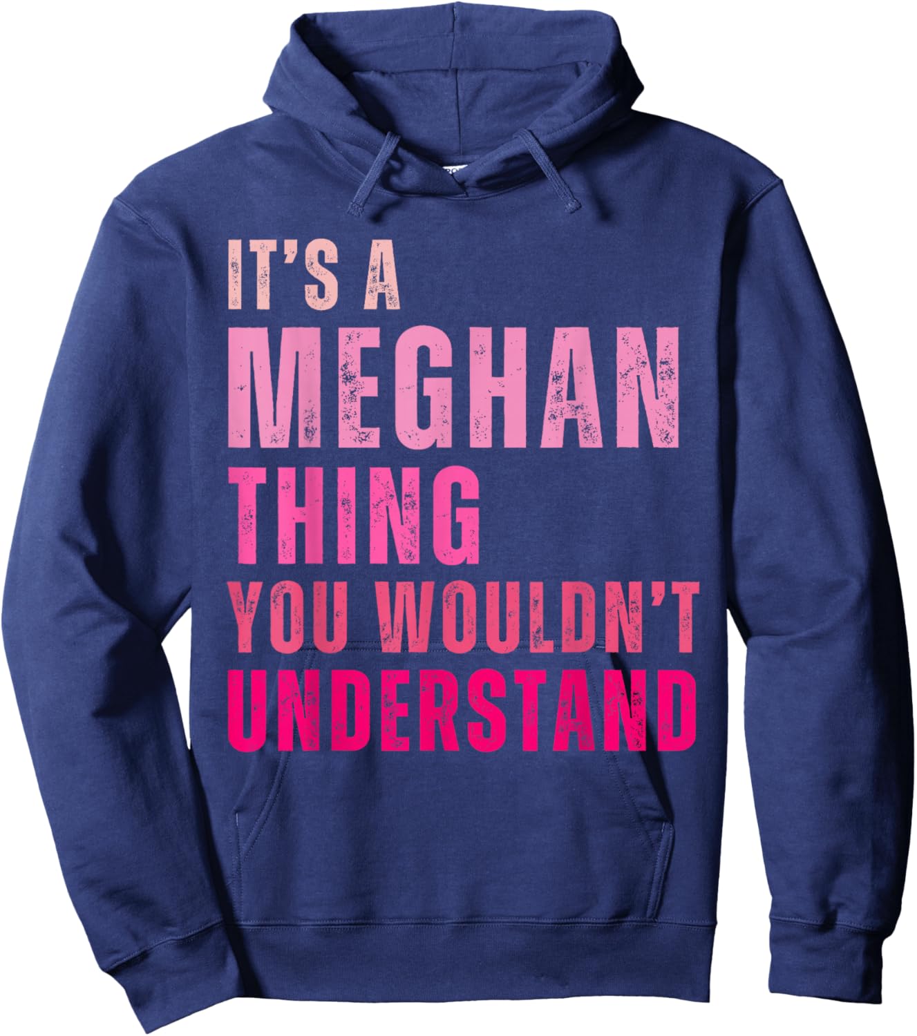 It's A Meghan Thing You Wouldn't Understand Meghan 70's Hoodie - Hoodie | Navy