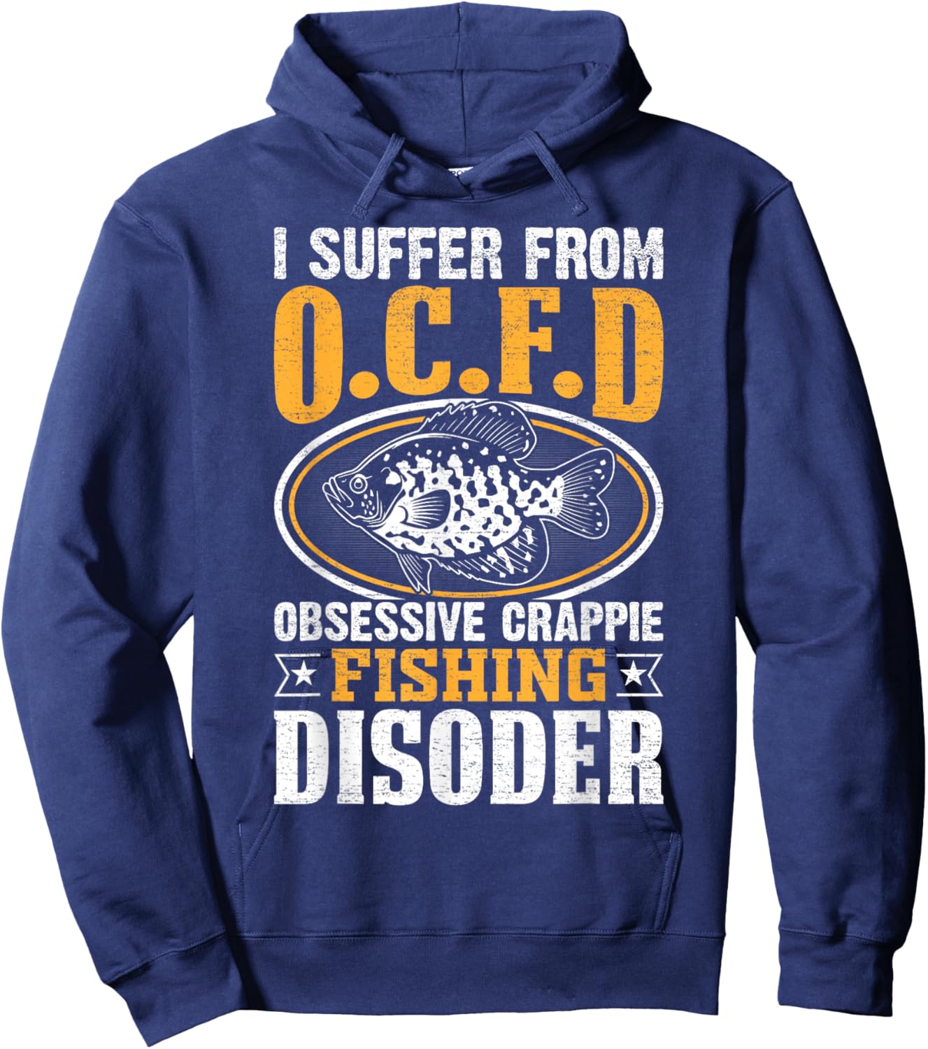 Humorous Pun I Suffer From OCFD Obsessive Crappie Fishing Hoodie - Hoodie | Navy