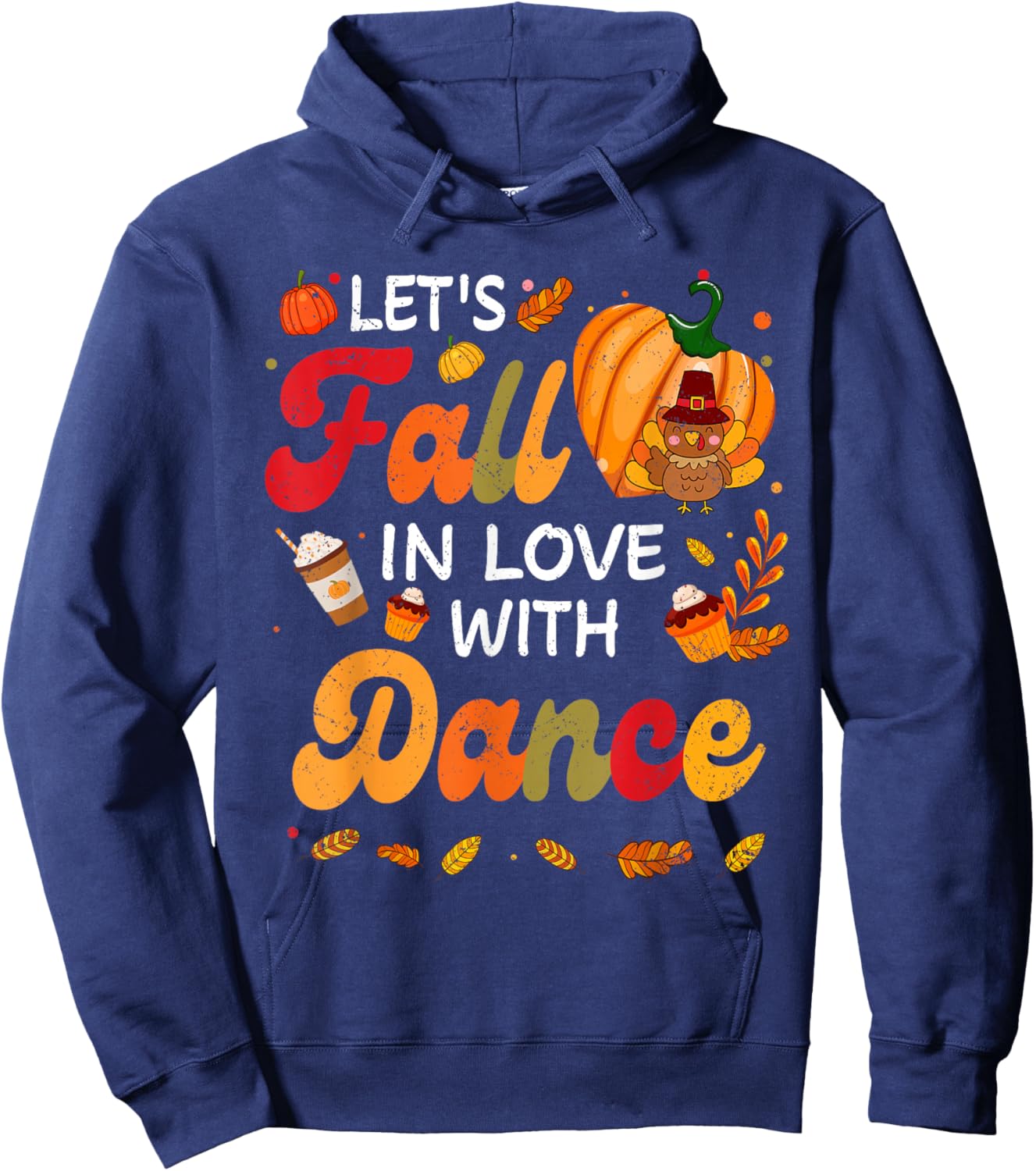 Lets Fall In Love With Dance Teacher Thanksgiving Hoodie - Hoodie | Navy