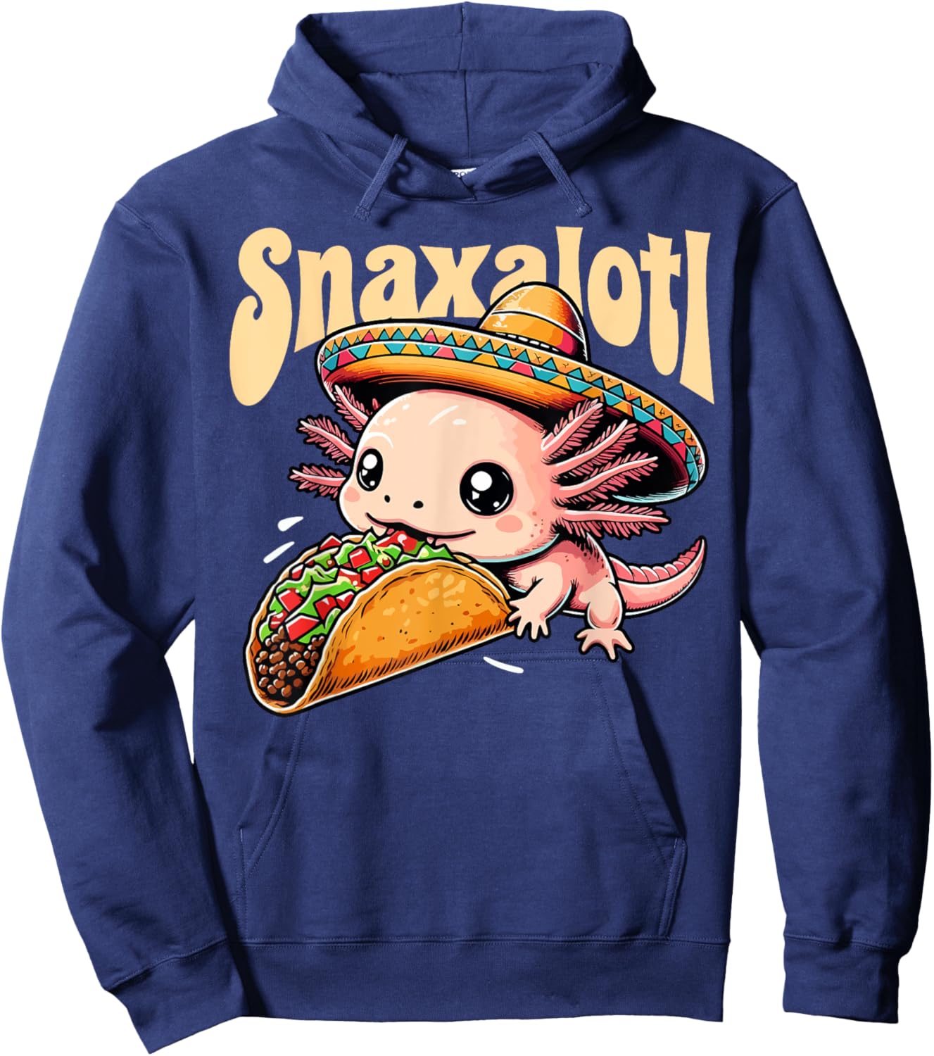 Taco Axolotl Eats Tacos Lover Snaxalotl Cute Mexican Axolotl Hoodie - Hoodie | Navy
