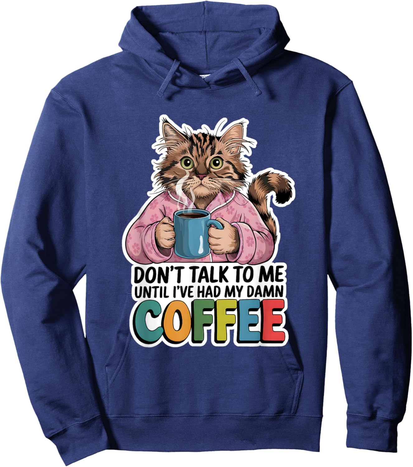 Don't Talk To Me Until I've Had My Coffee Cat Lover Artwork Men Women Hoodie - Hoodie | Navy