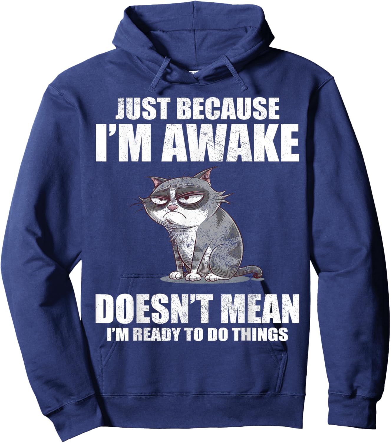Just Because I'm Awake Doesn't Mean I'm Ready To Do Things Hoodie - Hoodie | Navy