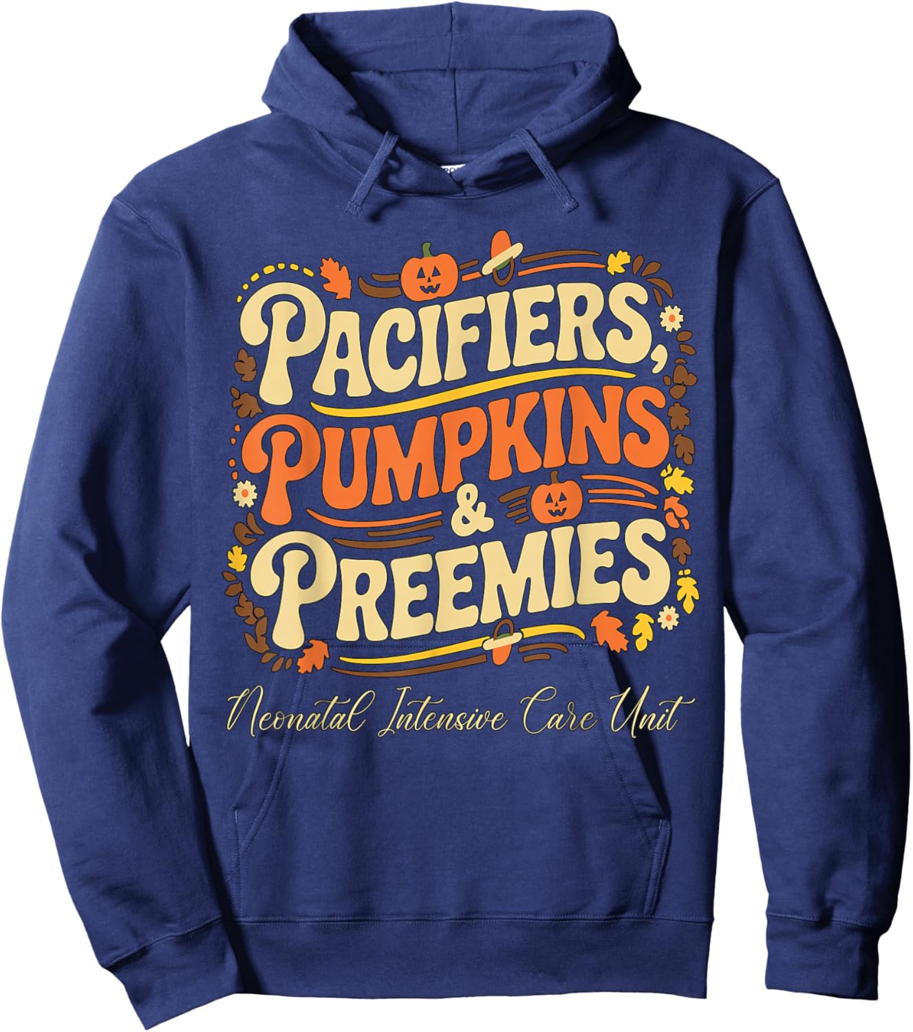 Baby Pacifiers Pumpkins Preemies Thanksgiving NICU Nurse Hoodie - Hoodie | Navy