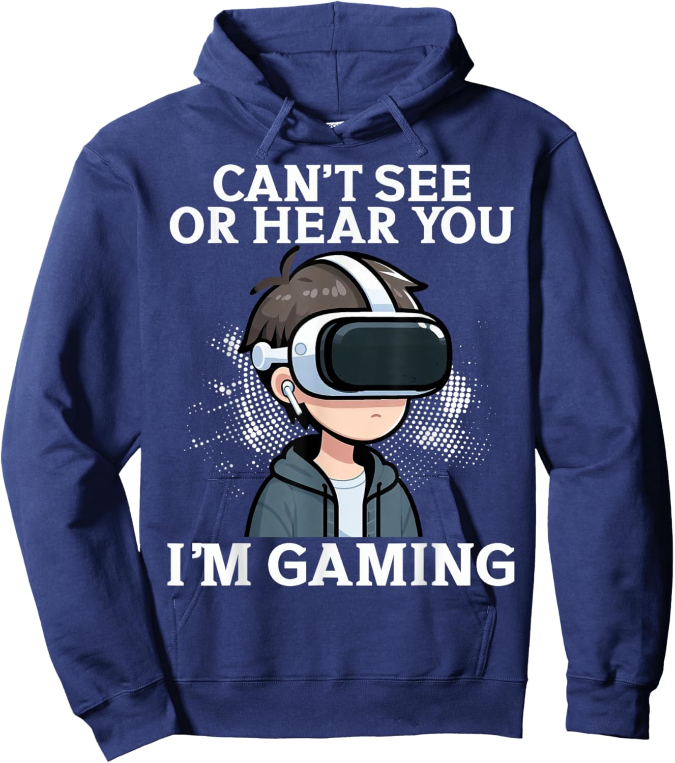 Can't See Or Hear You I'm Gaming VR Gamer Headset Funny Hoodie - Hoodie | Navy